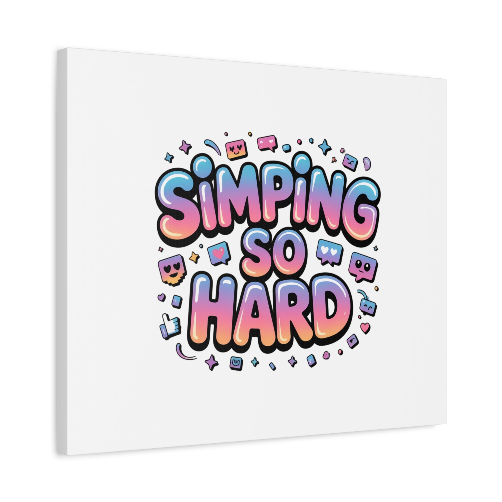 SIMPING SO HARD Canvas | Gen-Z Slang wall art, Internet Lingo print