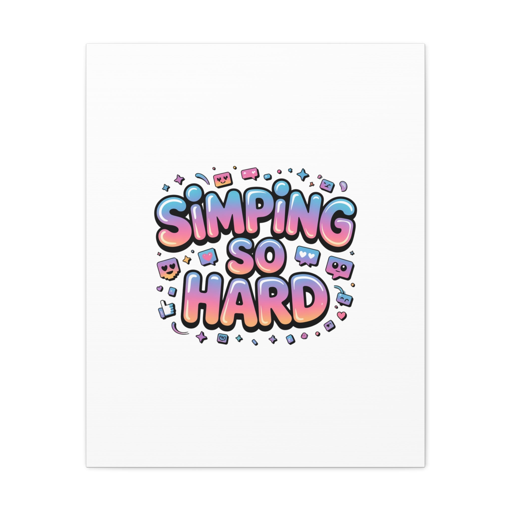 SIMPING SO HARD Canvas | Gen-Z Slang wall art, Internet Lingo print