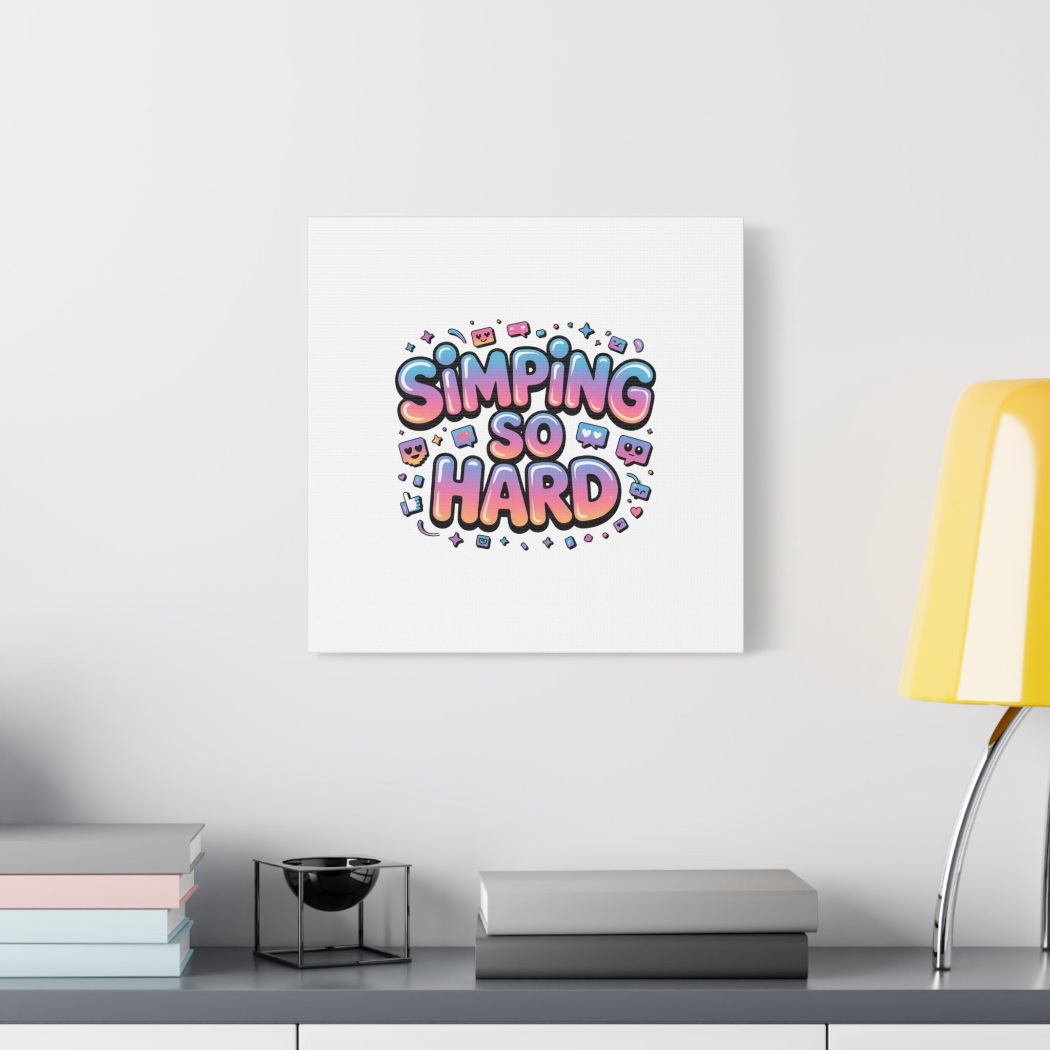 SIMPING SO HARD Canvas | Gen-Z Slang wall art, Internet Lingo print