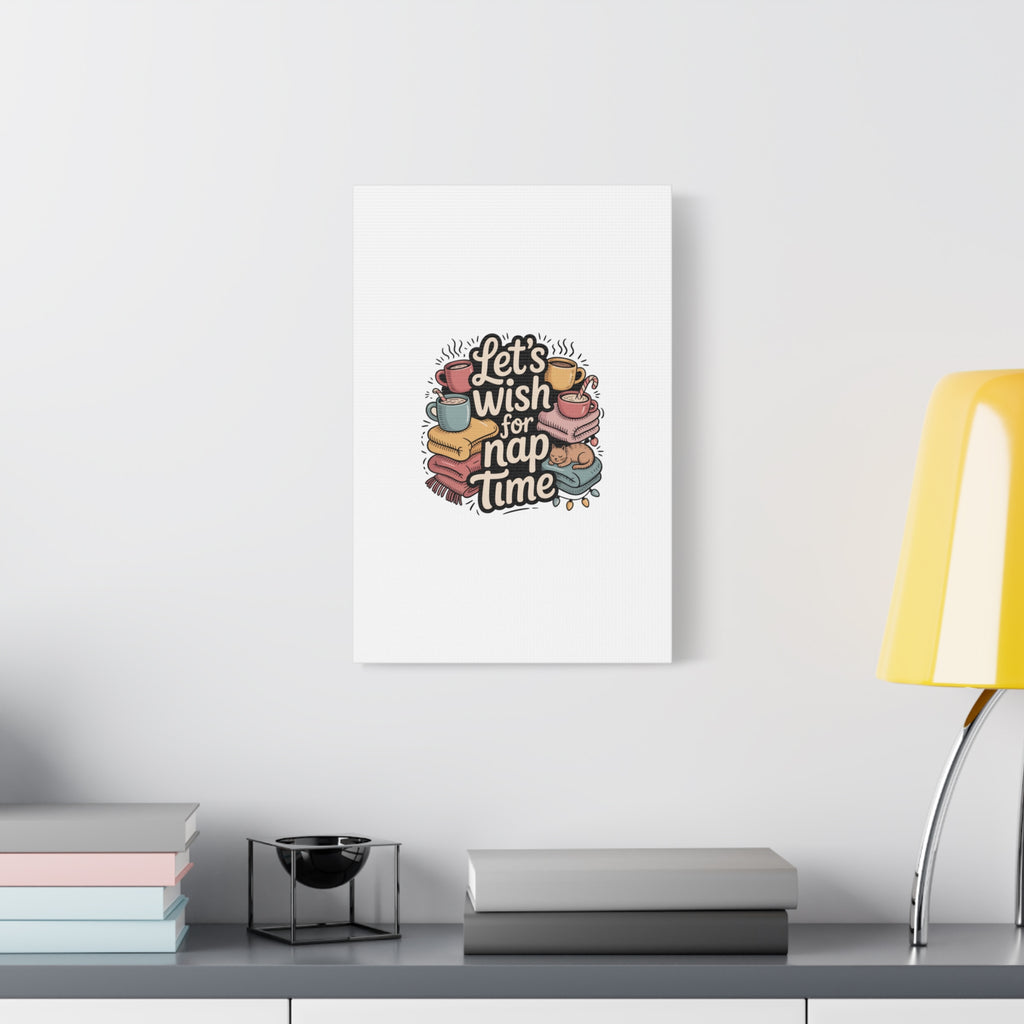 Let’s Wish for Nap Time Canvas | Holiday Burnout, Introvert Humor