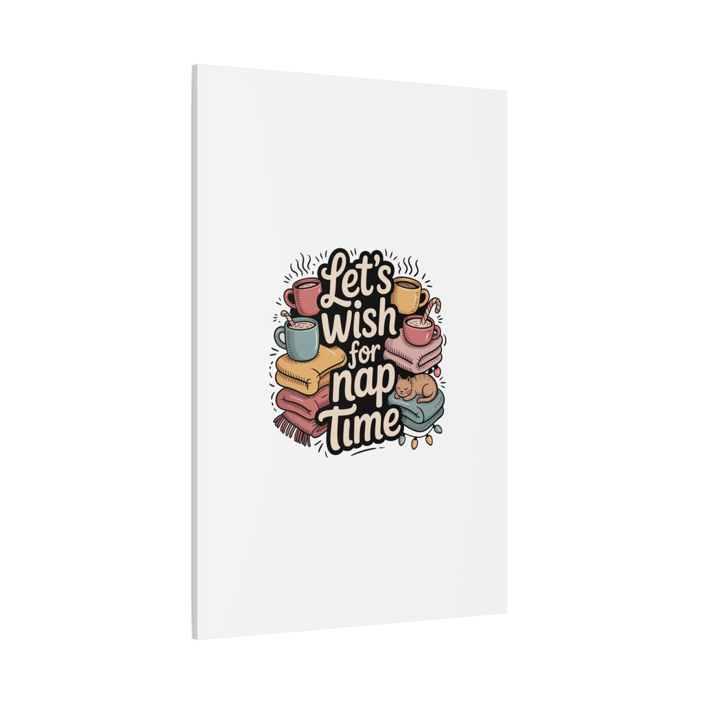 Let’s Wish for Nap Time Canvas | Holiday Burnout, Introvert Humor