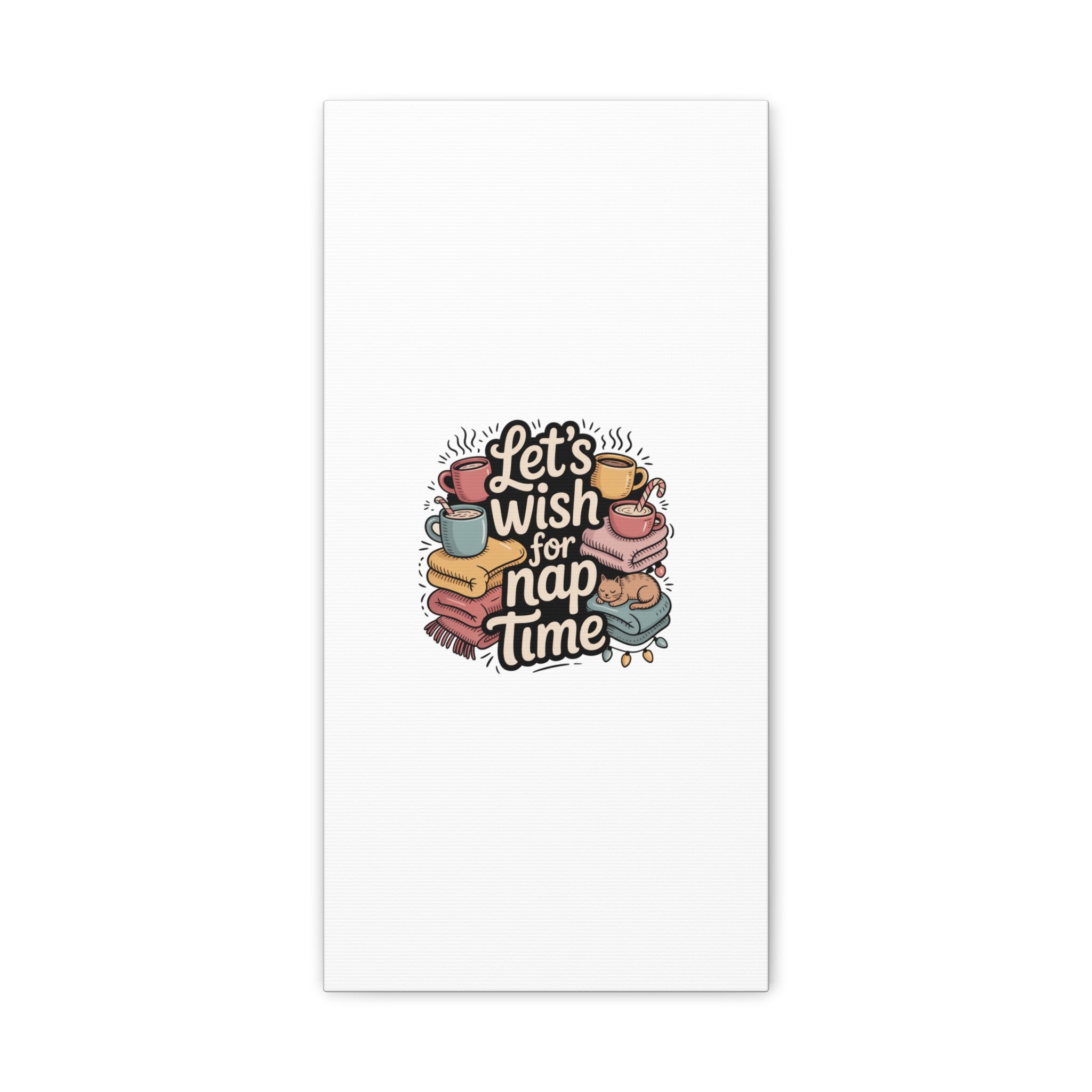Let’s Wish for Nap Time Canvas | Holiday Burnout, Introvert Humor