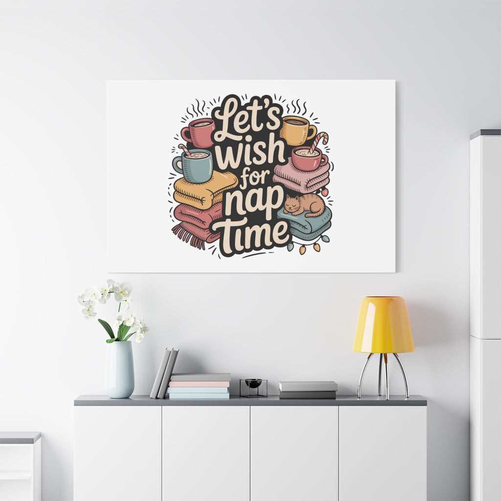 Let’s Wish for Nap Time Canvas | Holiday Burnout, Introvert Humor