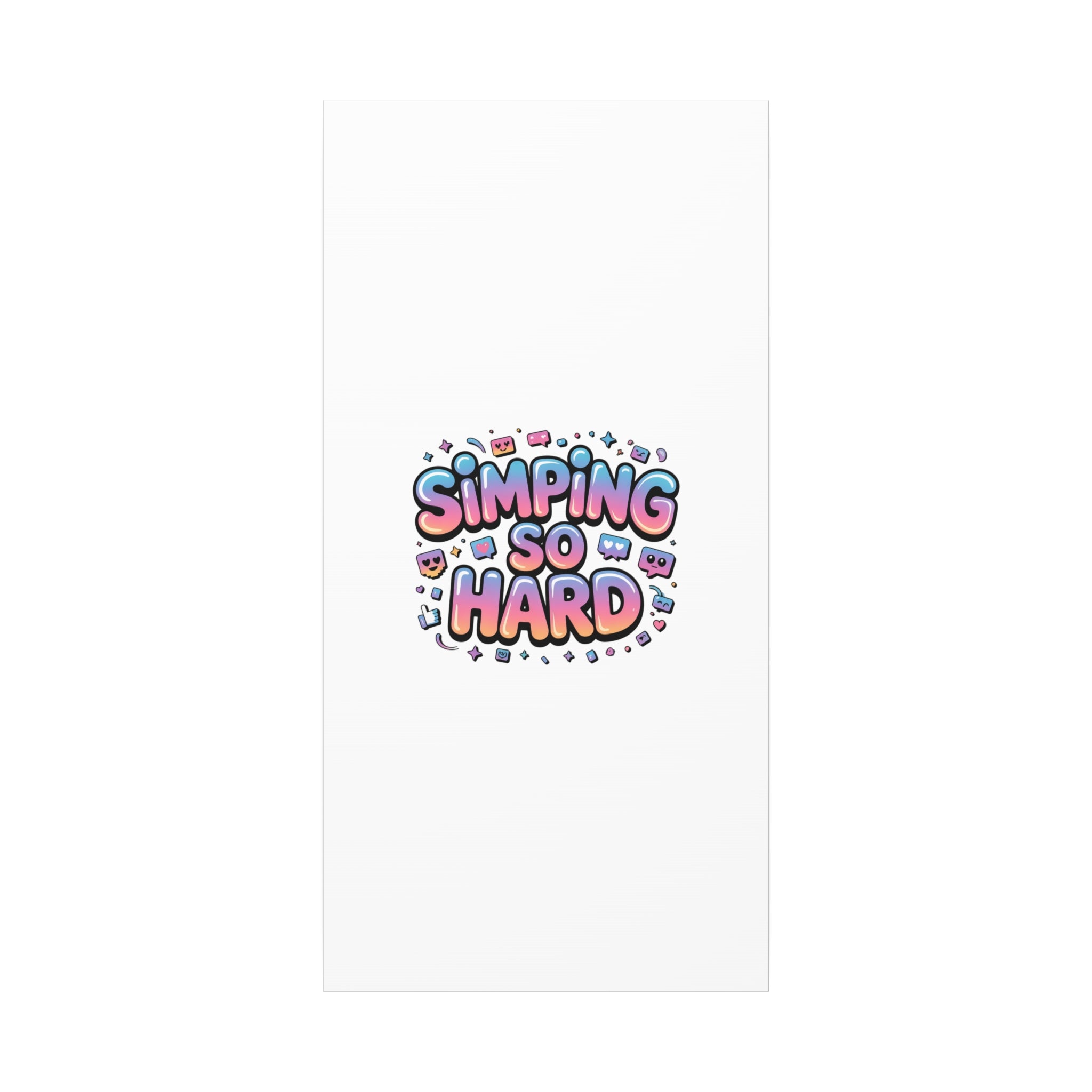 SIMPING SO HARD Canvas | Gen-Z Slang wall art, Internet Lingo print