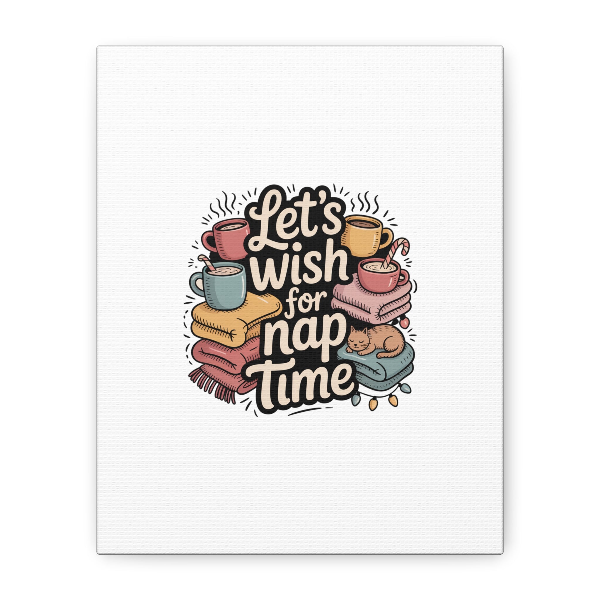 Let’s Wish for Nap Time Canvas | Holiday Burnout, Introvert Humor
