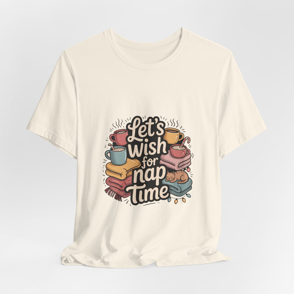 Let’s Wish for Nap Time T-Shirt | festive burnout, social battery low