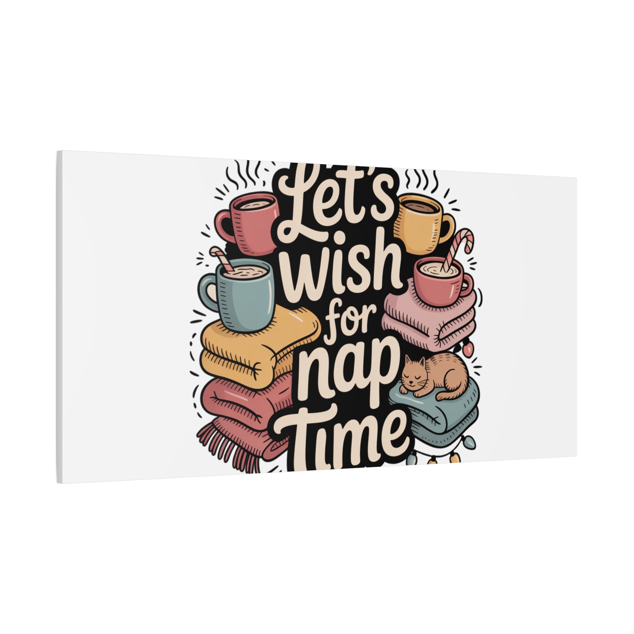 Let’s Wish for Nap Time Canvas | Holiday Burnout, Introvert Humor