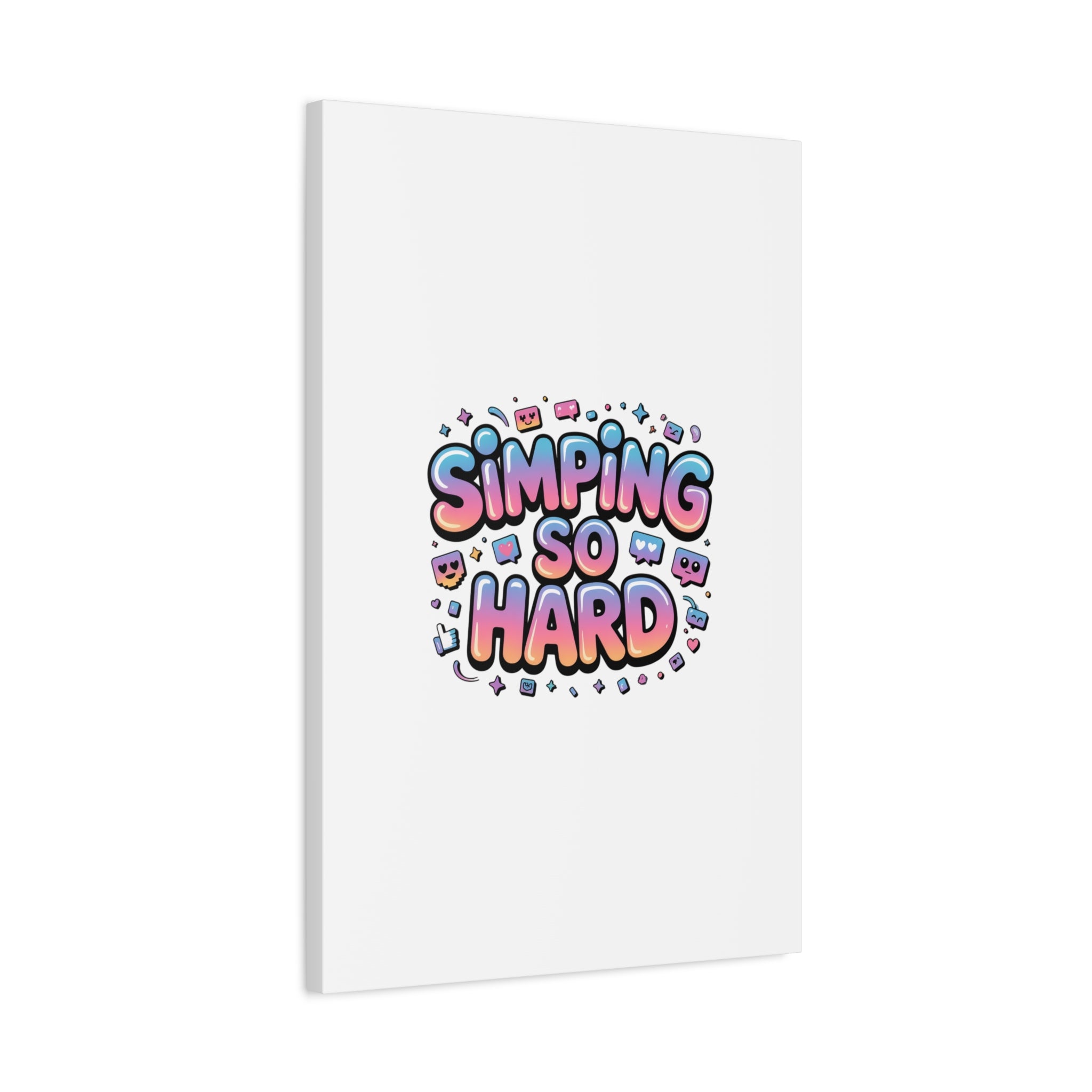 SIMPING SO HARD Canvas | Gen-Z Slang wall art, Internet Lingo print