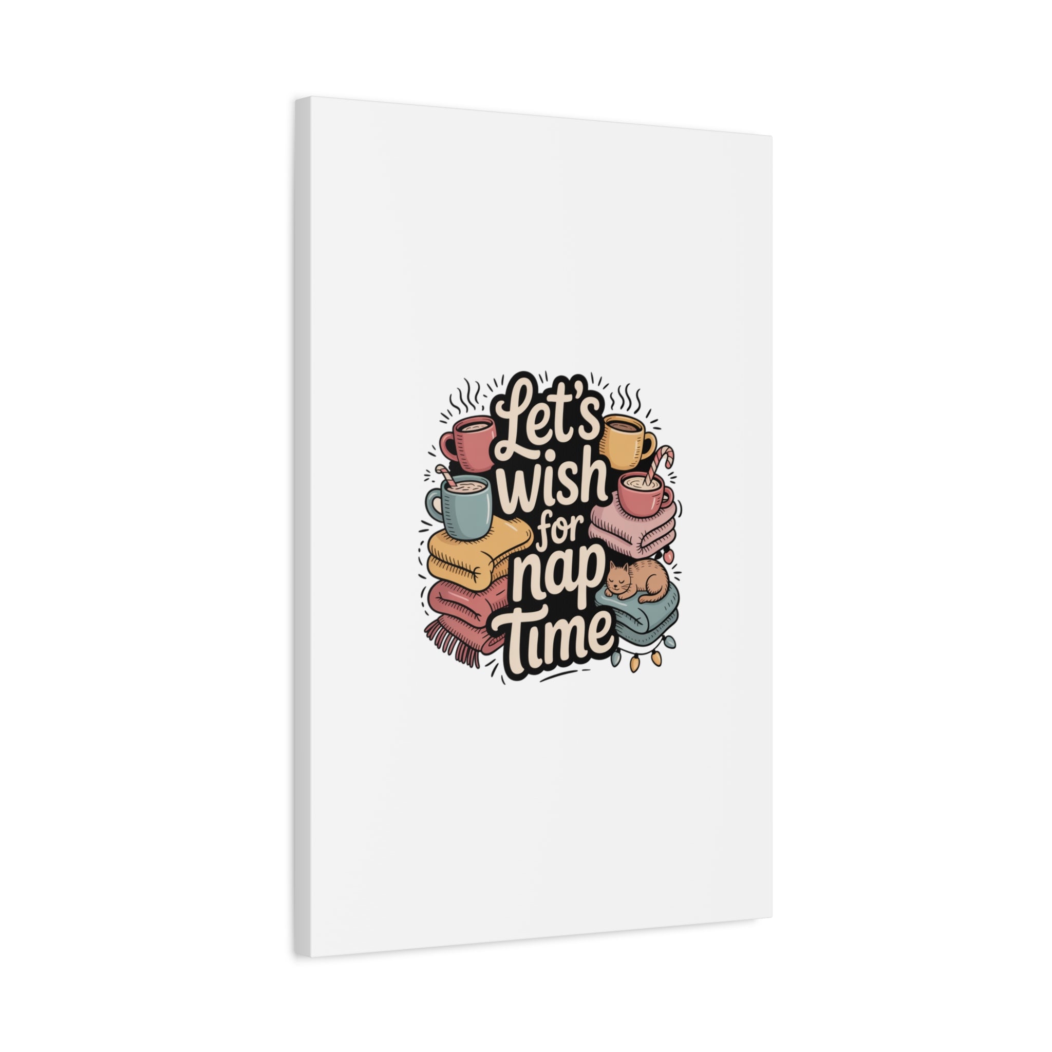 Let’s Wish for Nap Time Canvas | Holiday Burnout, Introvert Humor