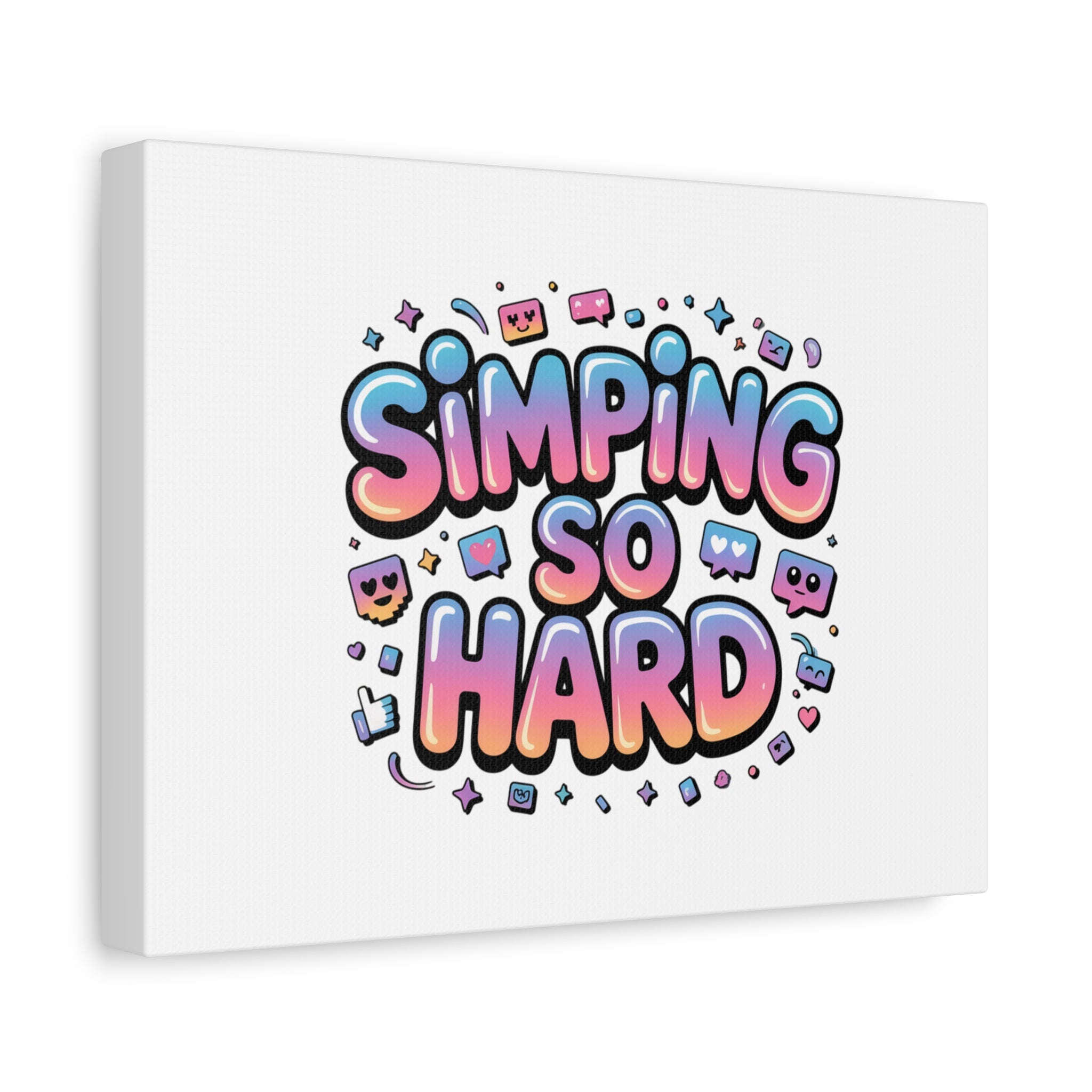 SIMPING SO HARD Canvas | Gen-Z Slang wall art, Internet Lingo print