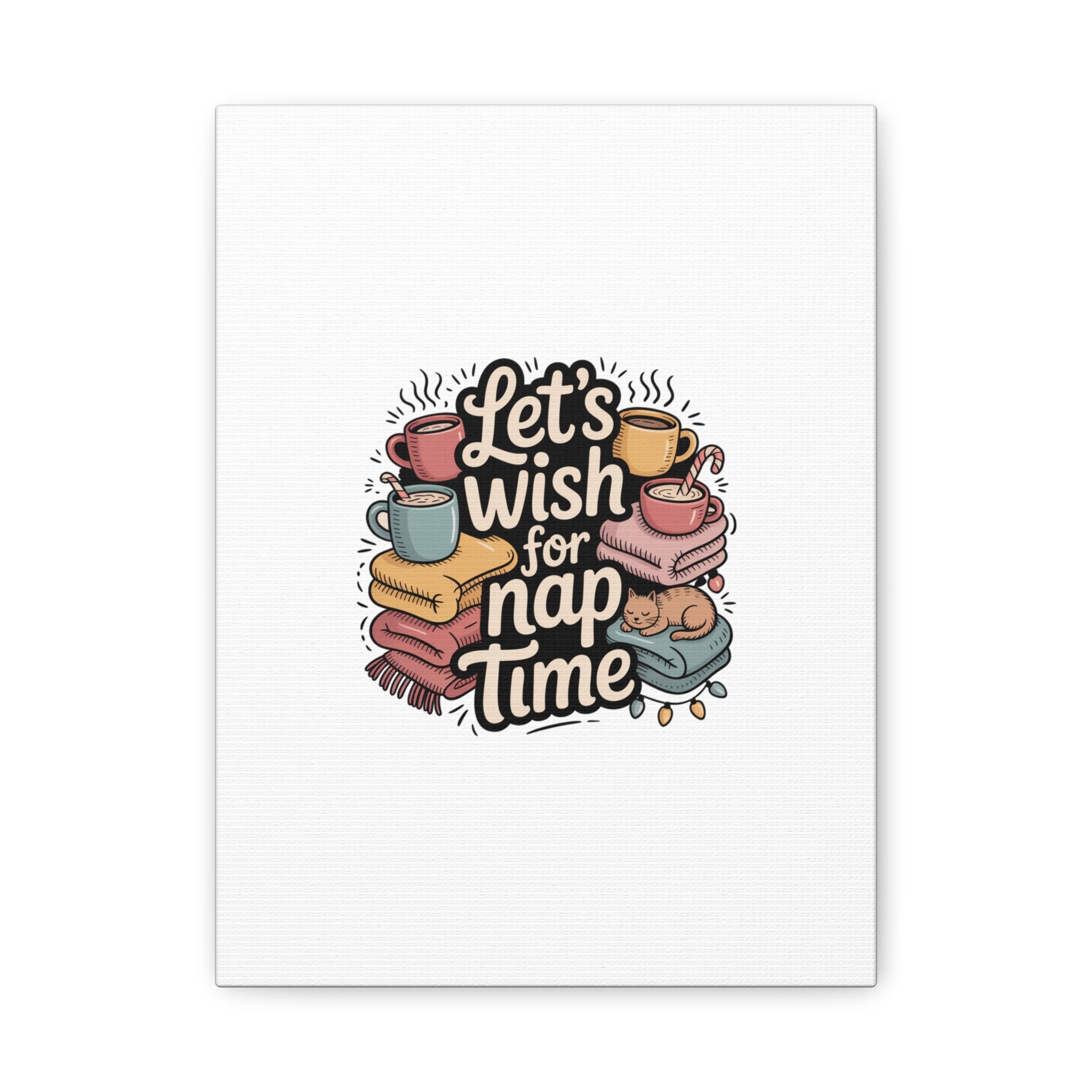 Let’s Wish for Nap Time Canvas | Holiday Burnout, Introvert Humor
