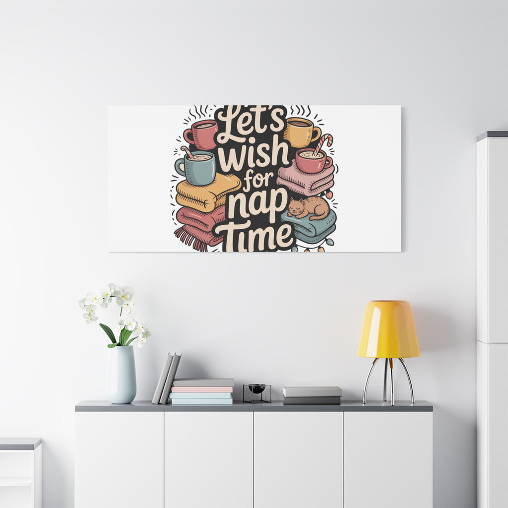 Let’s Wish for Nap Time Canvas | Holiday Burnout, Introvert Humor