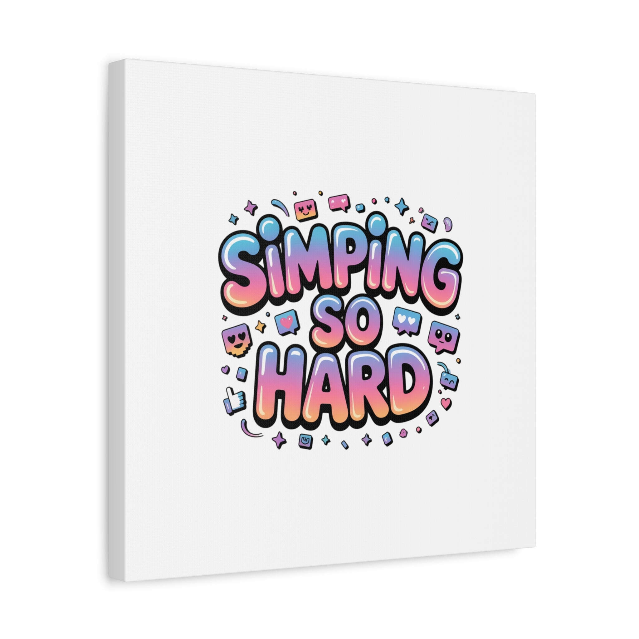 SIMPING SO HARD Canvas | Gen-Z Slang wall art, Internet Lingo print