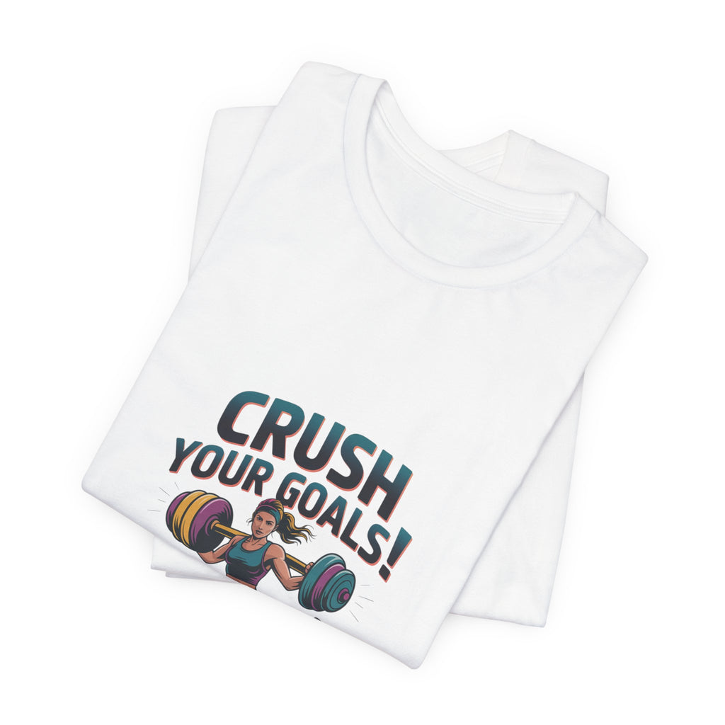 Crush Your Goals T-Shirt | New Year Workout Shirt, Gym Motivation