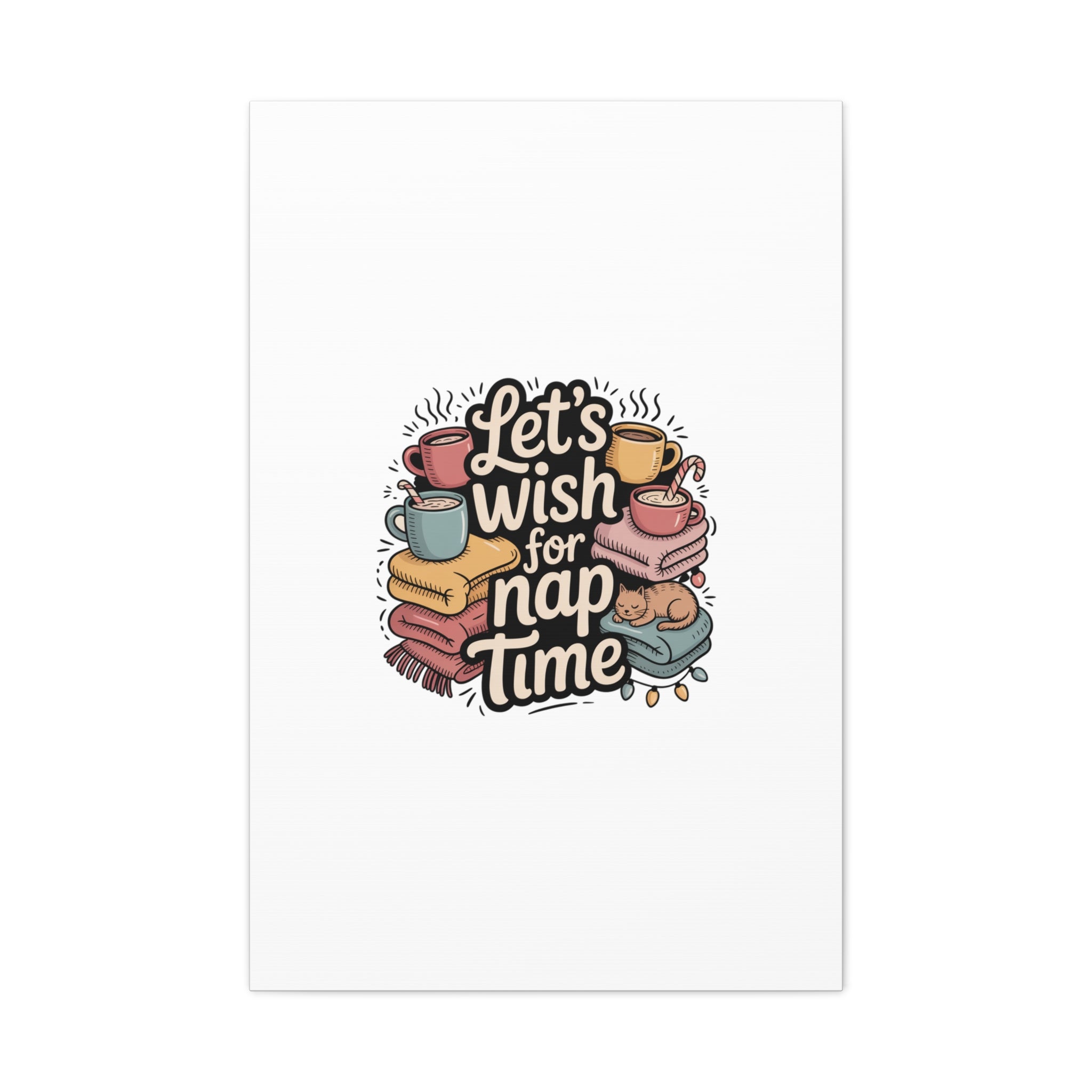Let’s Wish for Nap Time Canvas | Holiday Burnout, Introvert Humor