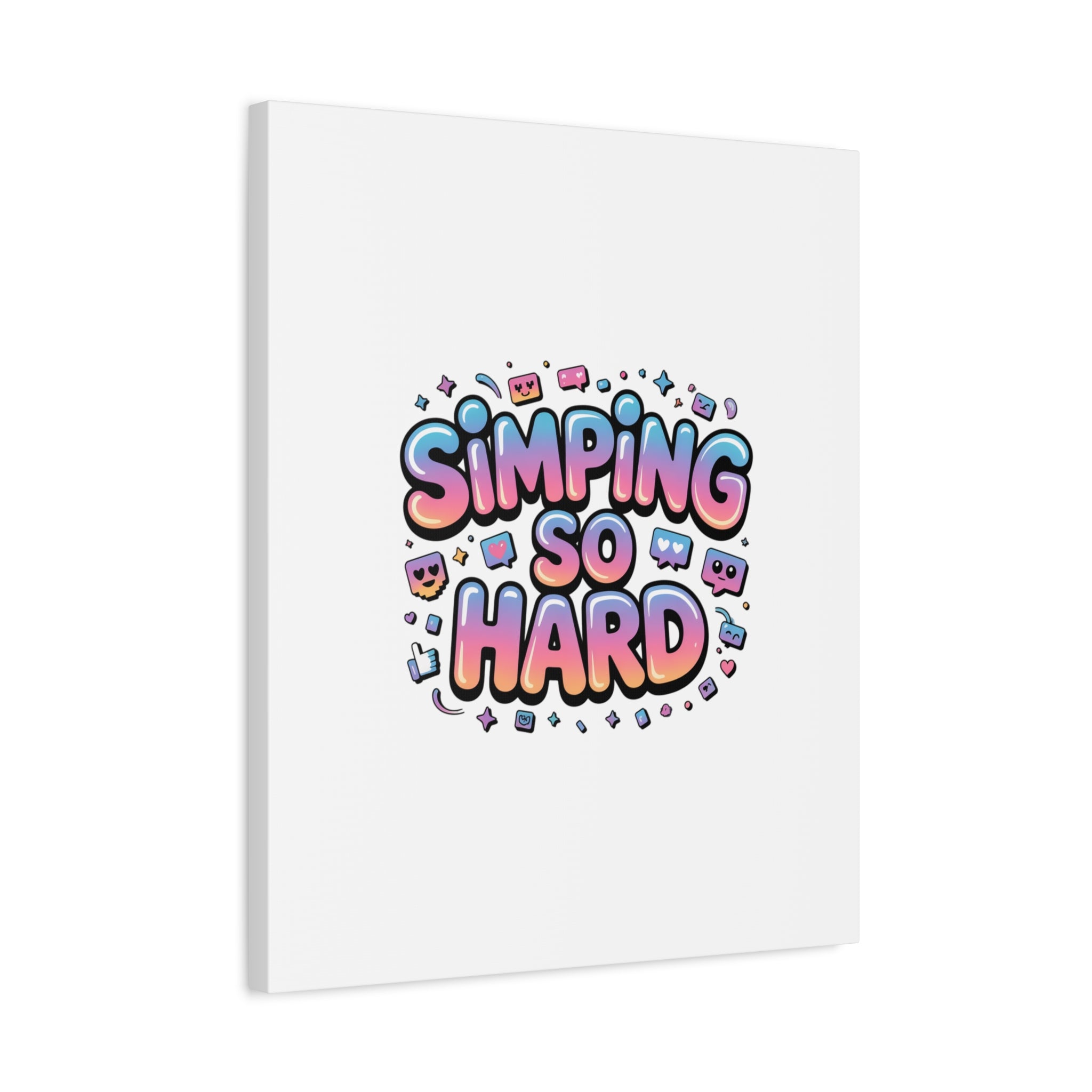 SIMPING SO HARD Canvas | Gen-Z Slang wall art, Internet Lingo print