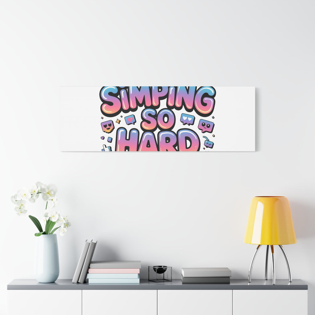 SIMPING SO HARD Canvas | Gen-Z Slang wall art, Internet Lingo print