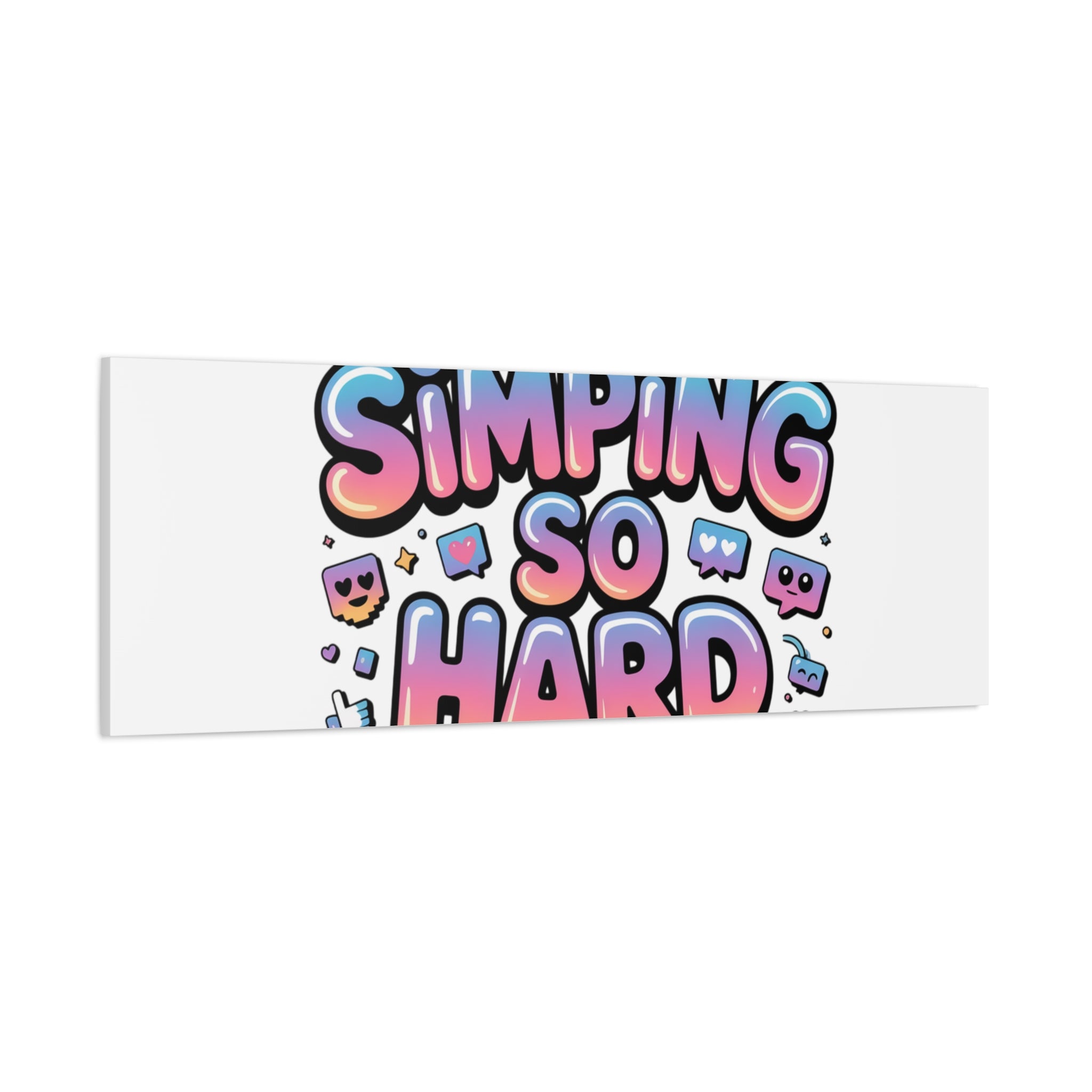 SIMPING SO HARD Canvas | Gen-Z Slang wall art, Internet Lingo print
