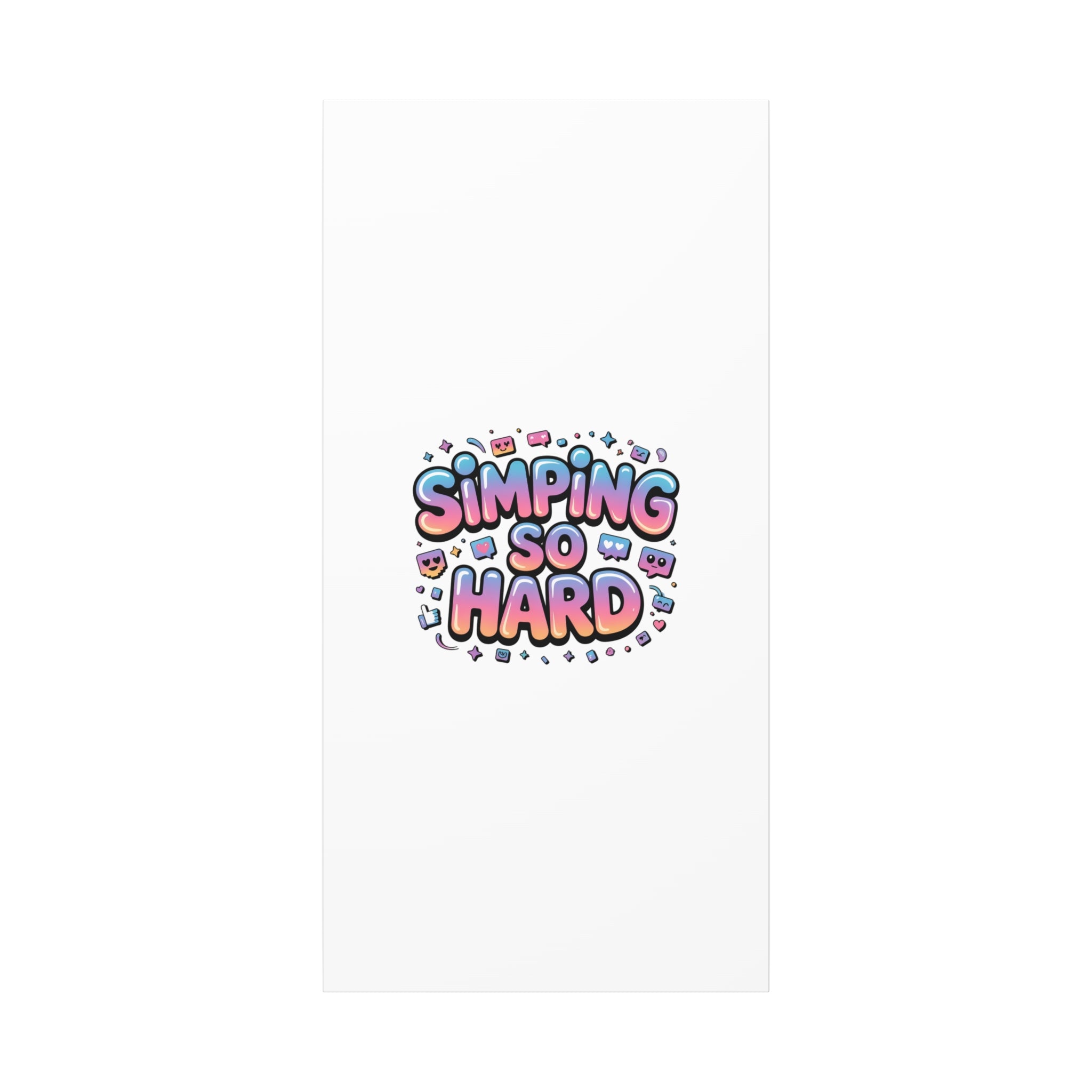 SIMPING SO HARD Canvas | Gen-Z Slang wall art, Internet Lingo print