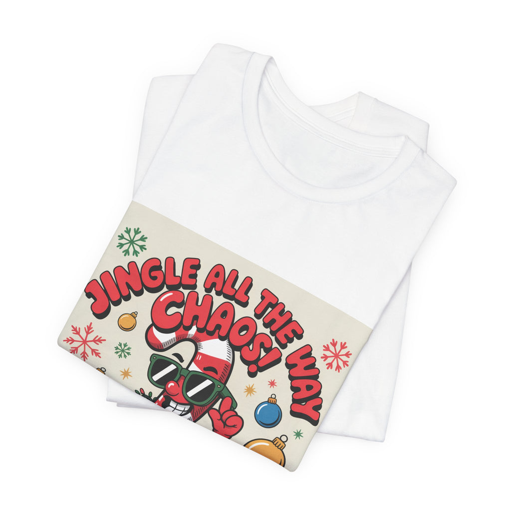 Jingle All The Chaos T-Shirt | ugly Christmas sweater, festive gag tee