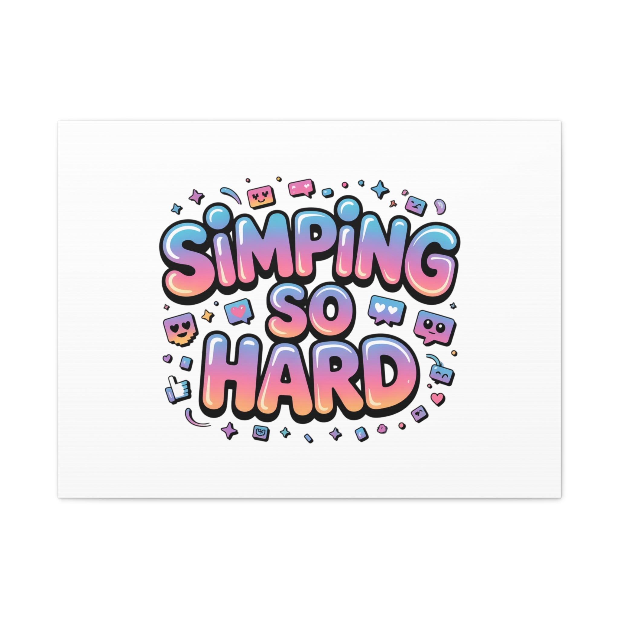 SIMPING SO HARD Canvas | Gen-Z Slang wall art, Internet Lingo print