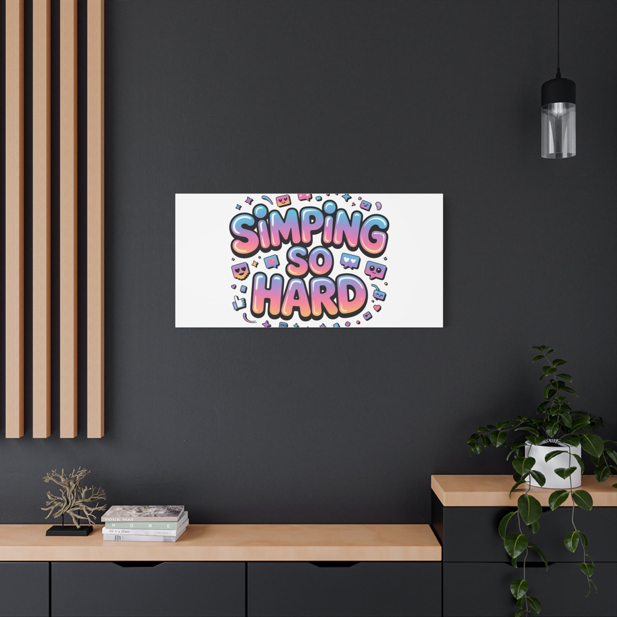 SIMPING SO HARD Canvas | Gen-Z Slang wall art, Internet Lingo print