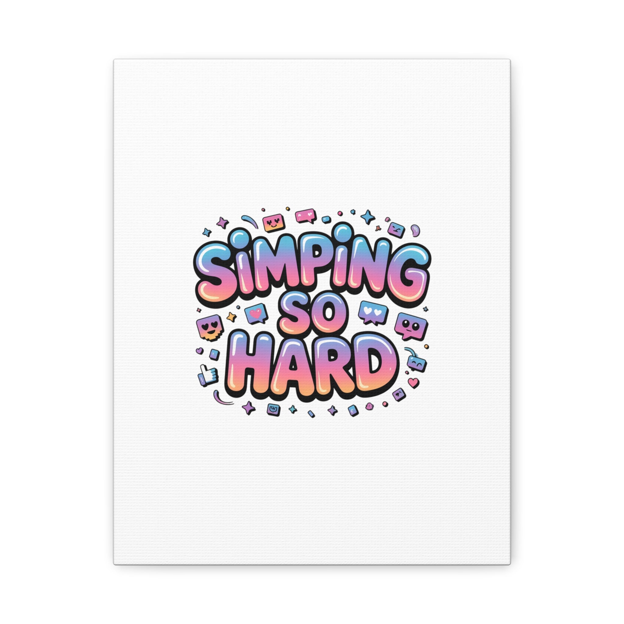 SIMPING SO HARD Canvas | Gen-Z Slang wall art, Internet Lingo print