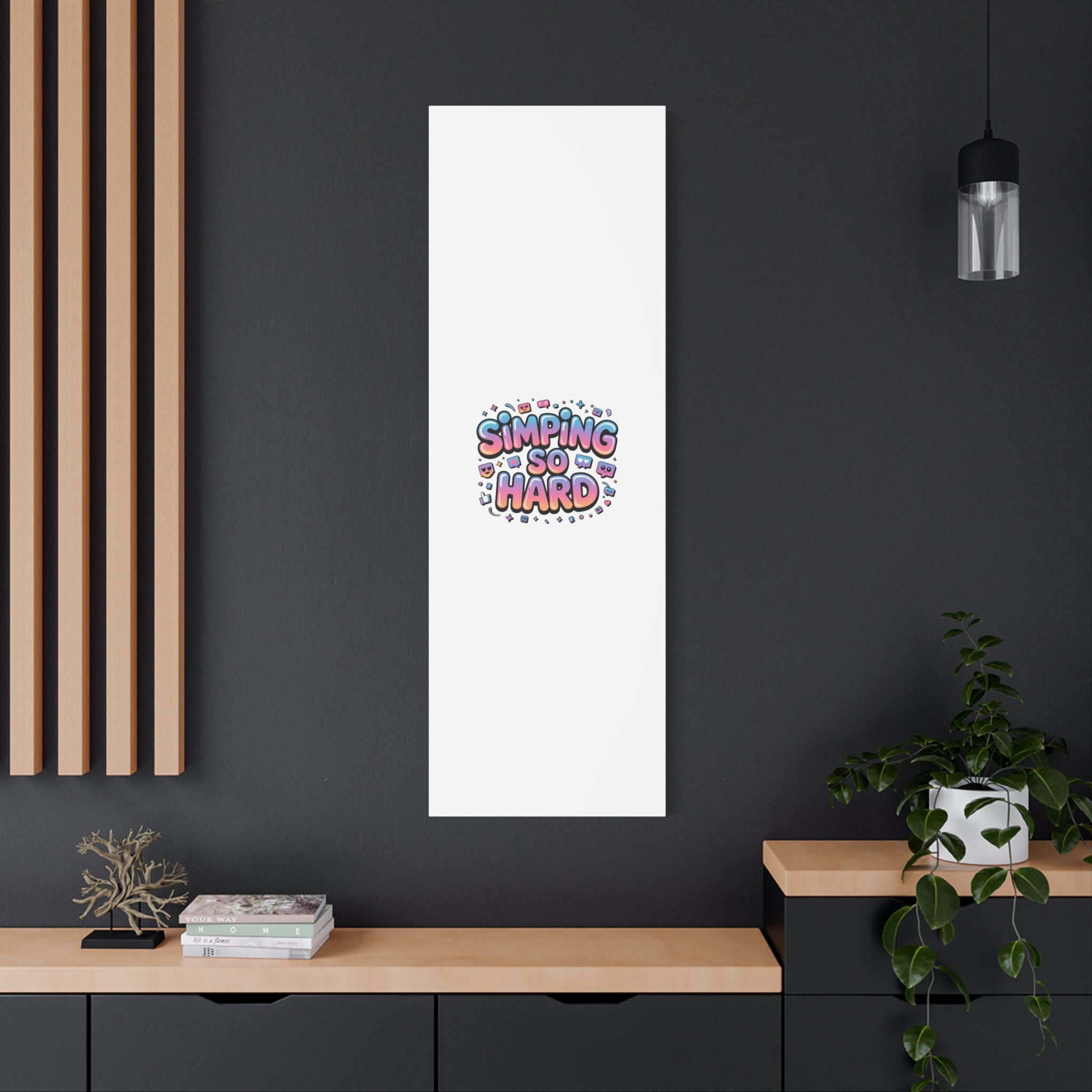 SIMPING SO HARD Canvas | Gen-Z Slang wall art, Internet Lingo print