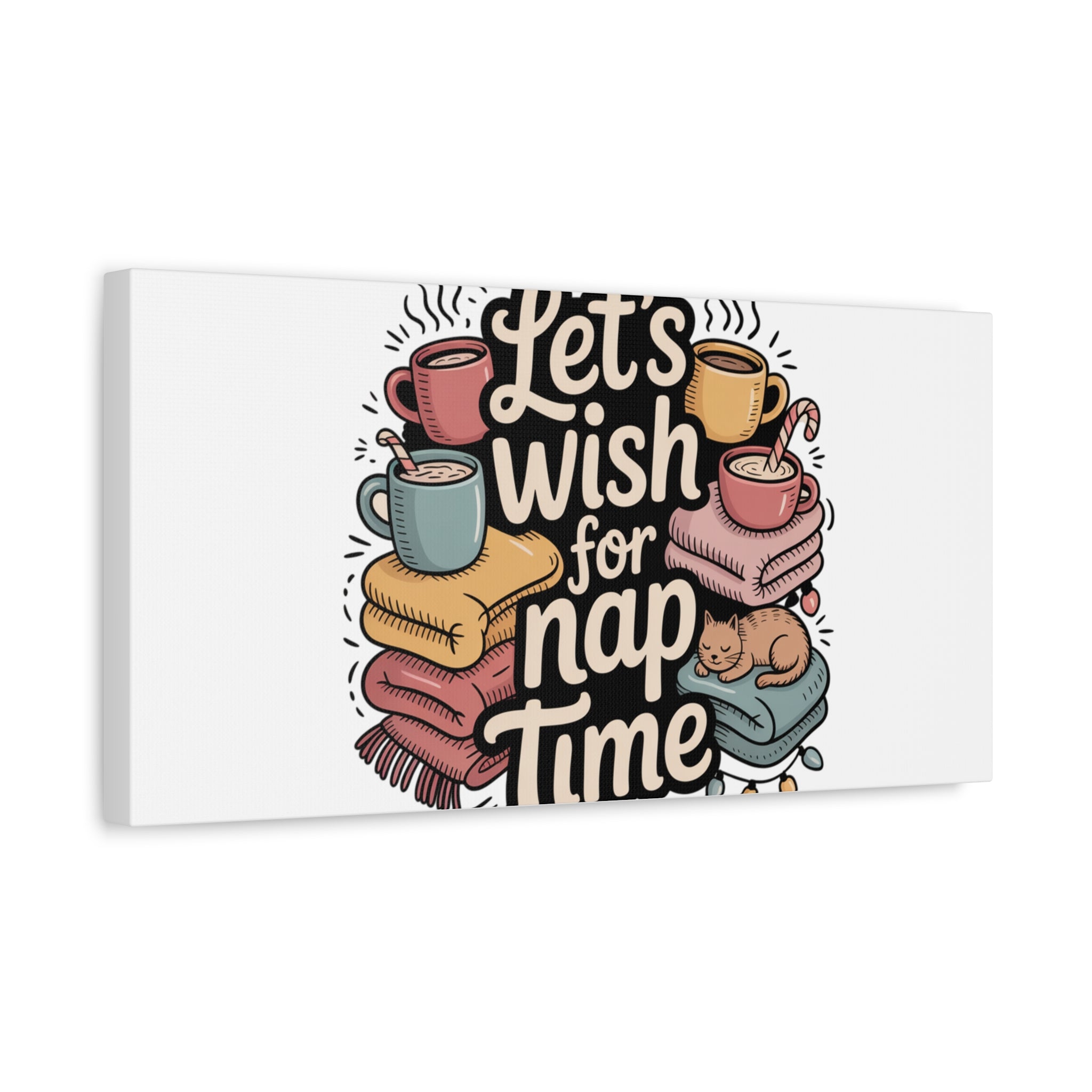 Let’s Wish for Nap Time Canvas | Holiday Burnout, Introvert Humor