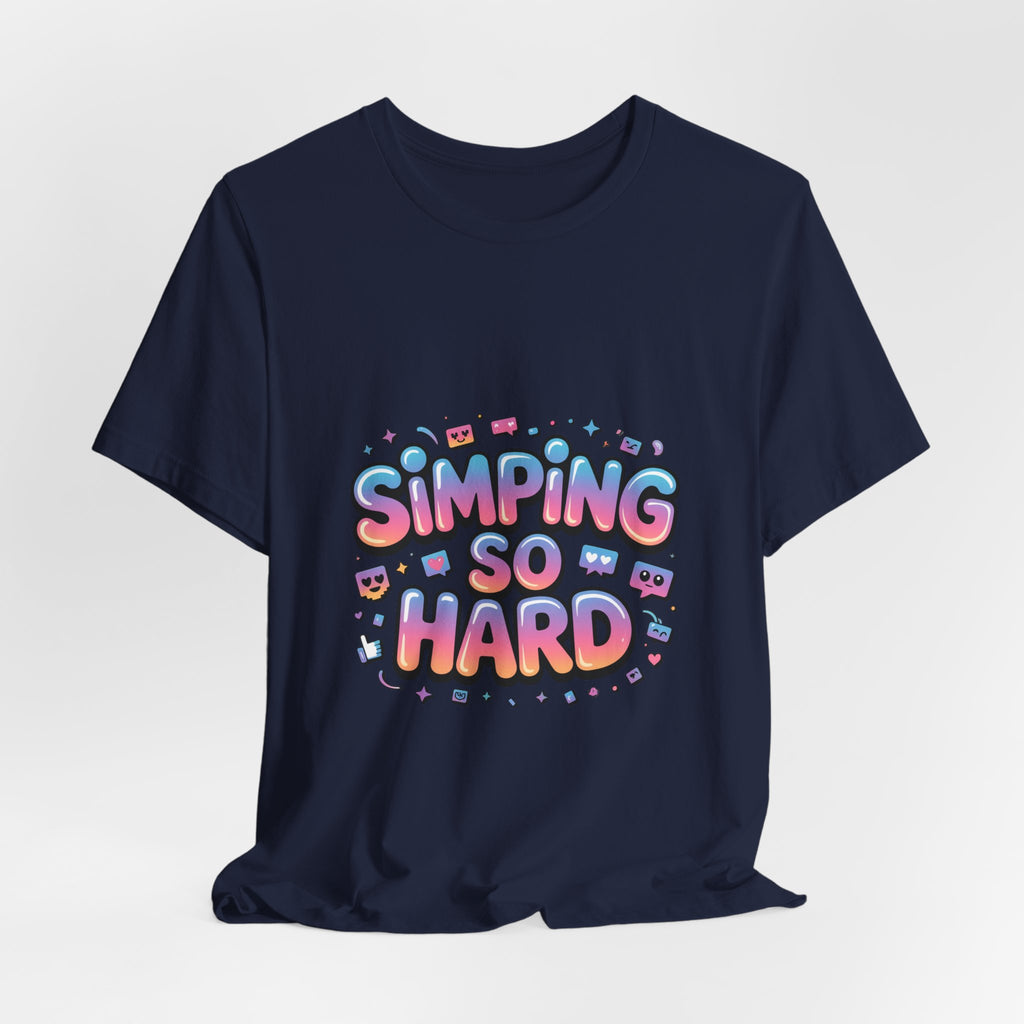 Simping So Hard Tee | slang tee, internet lingo shirt