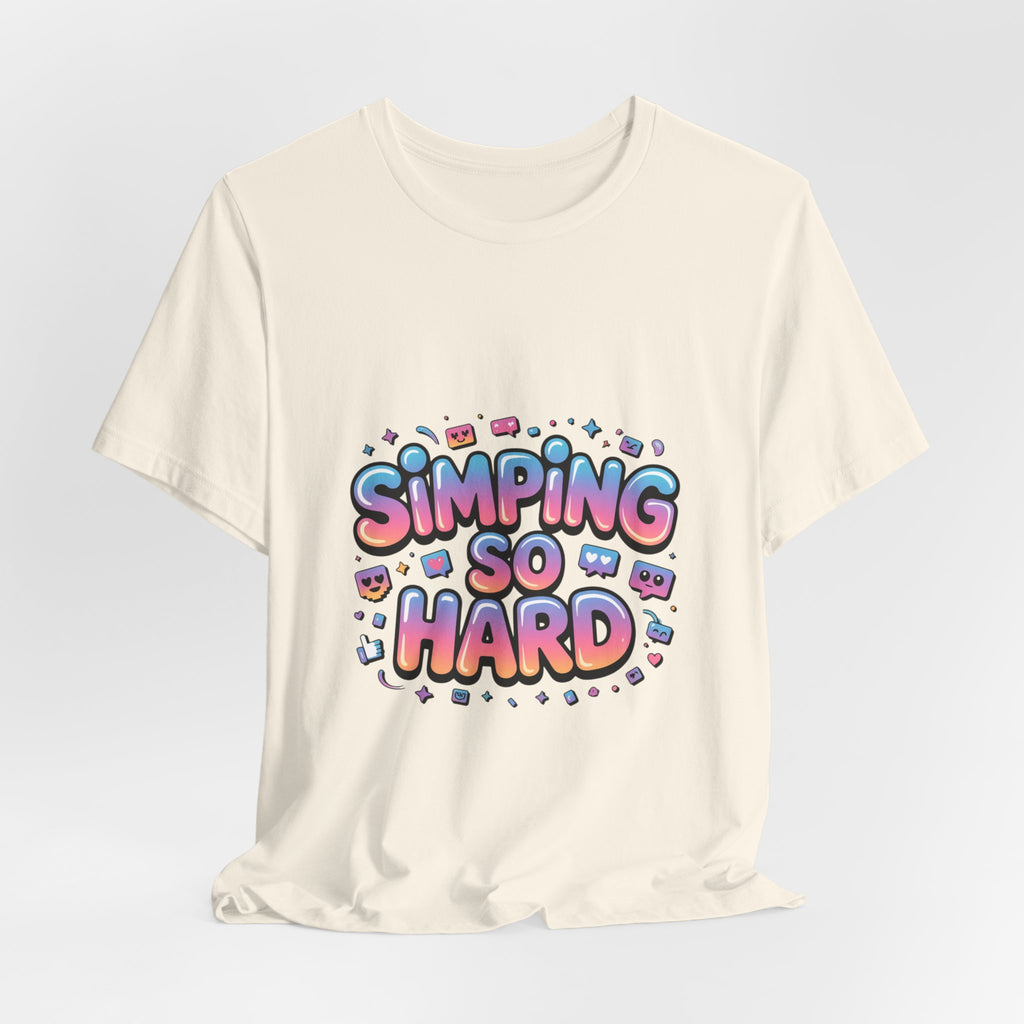 Simping So Hard Tee | slang tee, internet lingo shirt