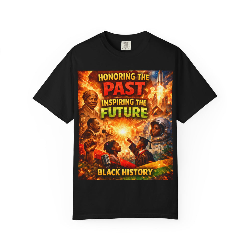 Black History Tribute T-Shirt — "Honoring the Past, Inspiring the Future"