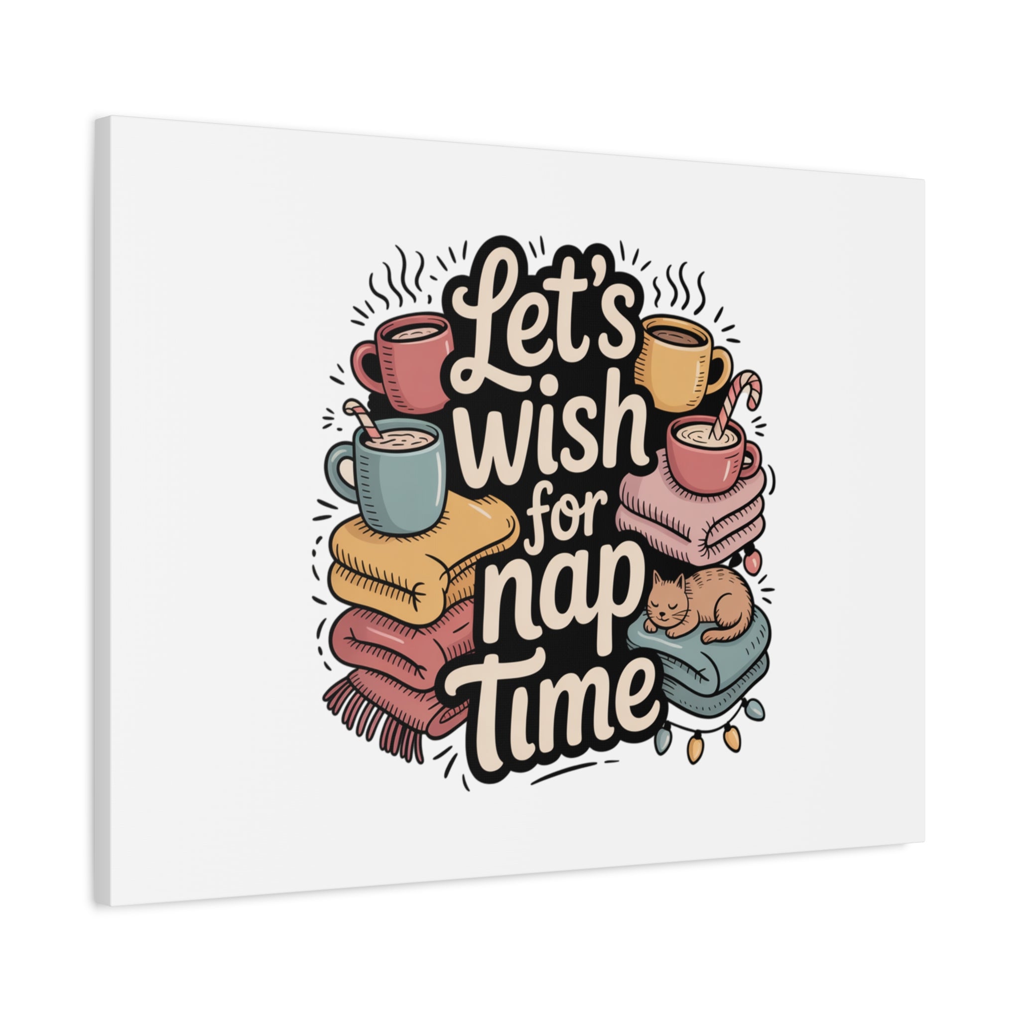 Let’s Wish for Nap Time Canvas | Holiday Burnout, Introvert Humor