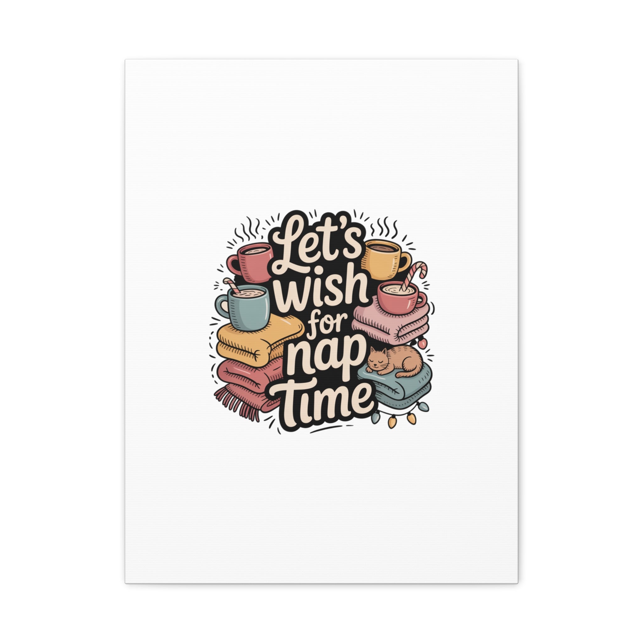 Let’s Wish for Nap Time Canvas | Holiday Burnout, Introvert Humor