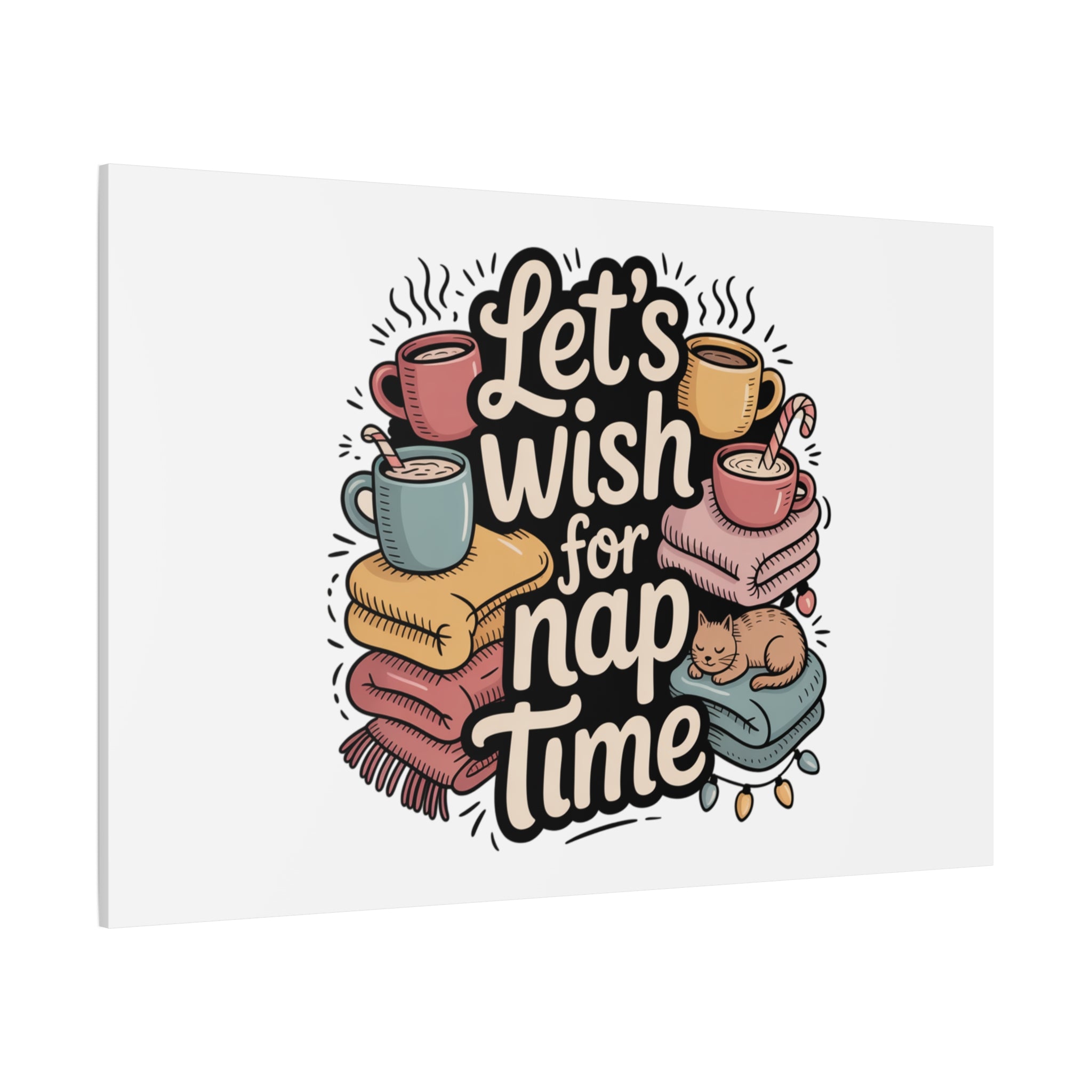 Let’s Wish for Nap Time Canvas | Holiday Burnout, Introvert Humor
