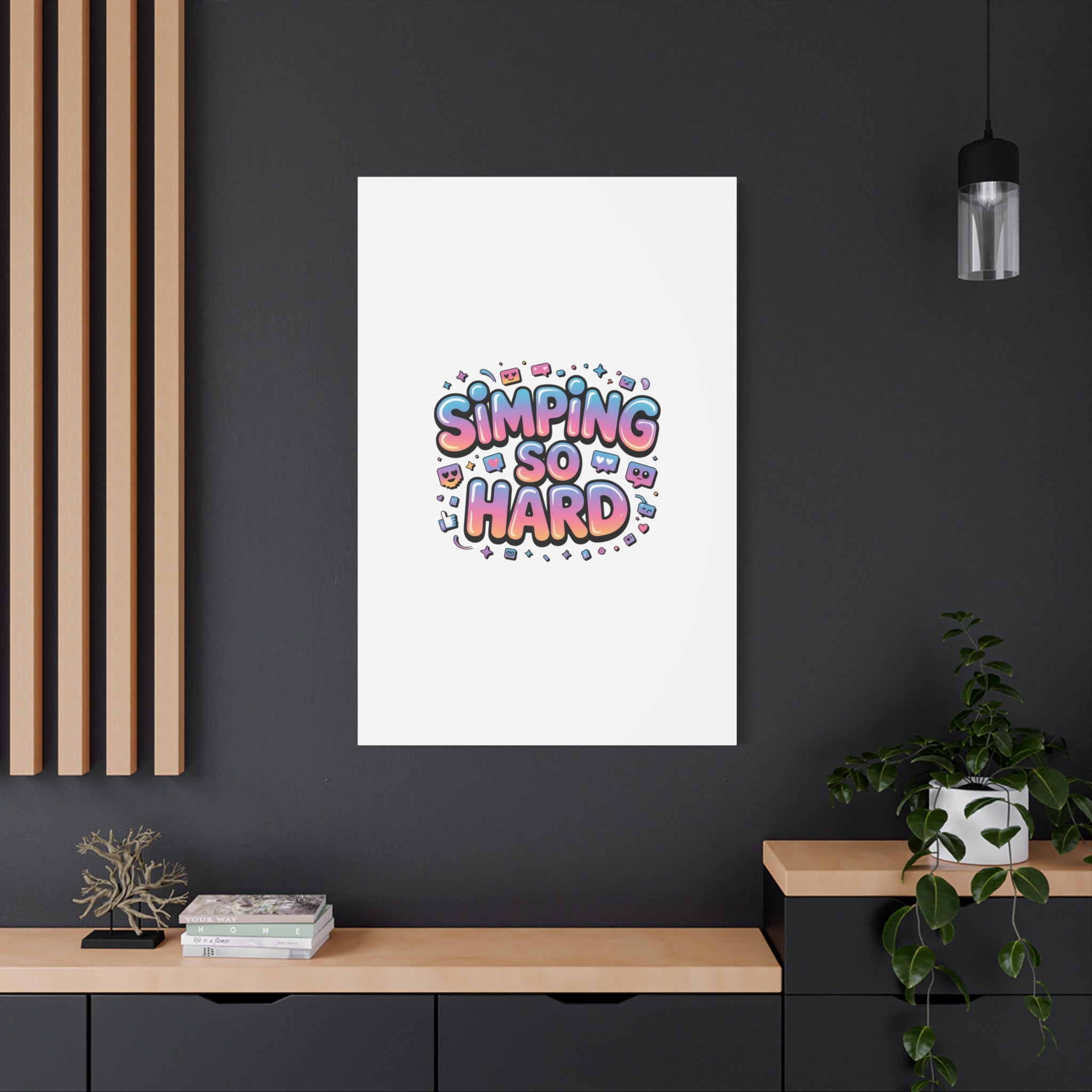 SIMPING SO HARD Canvas | Gen-Z Slang wall art, Internet Lingo print