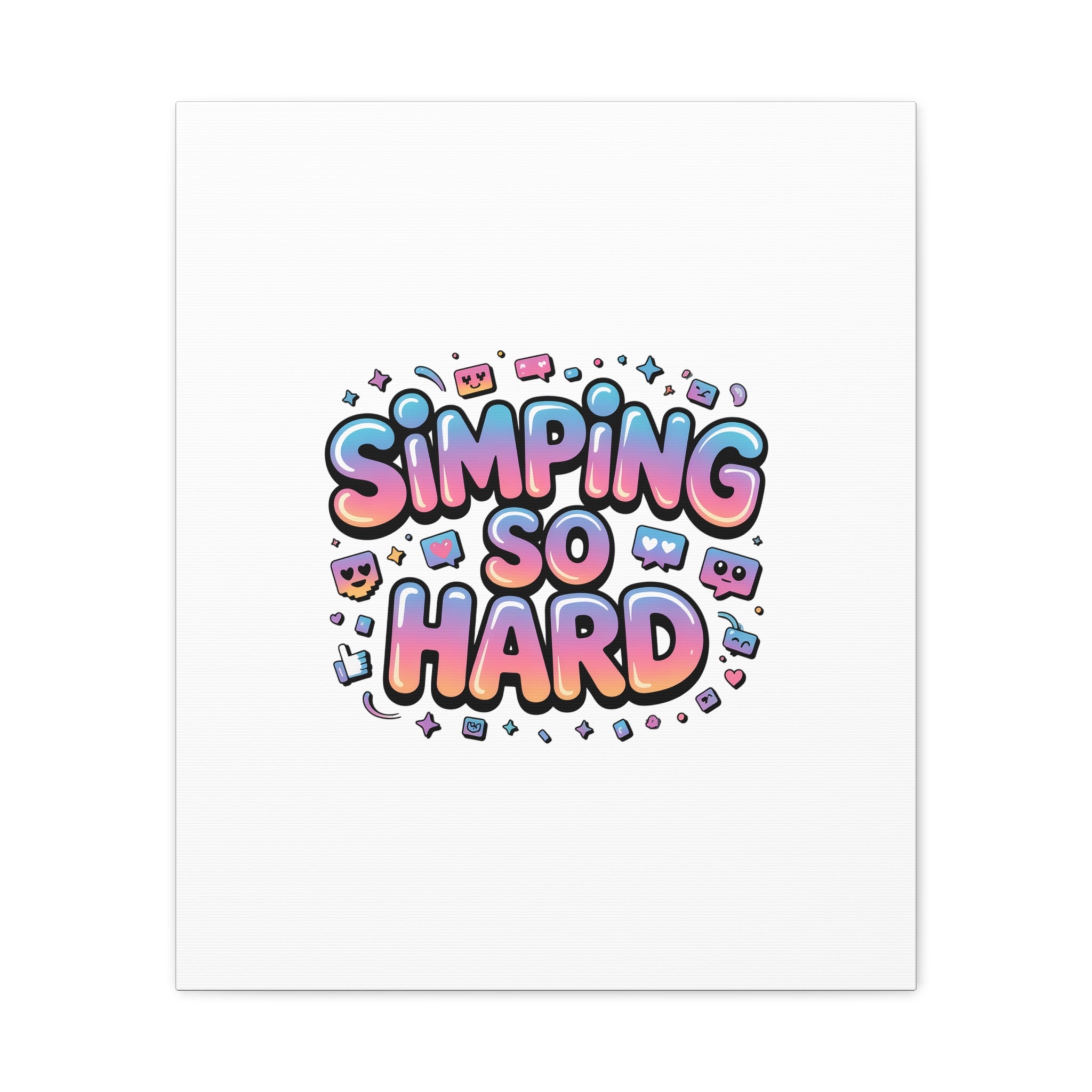 SIMPING SO HARD Canvas | Gen-Z Slang wall art, Internet Lingo print