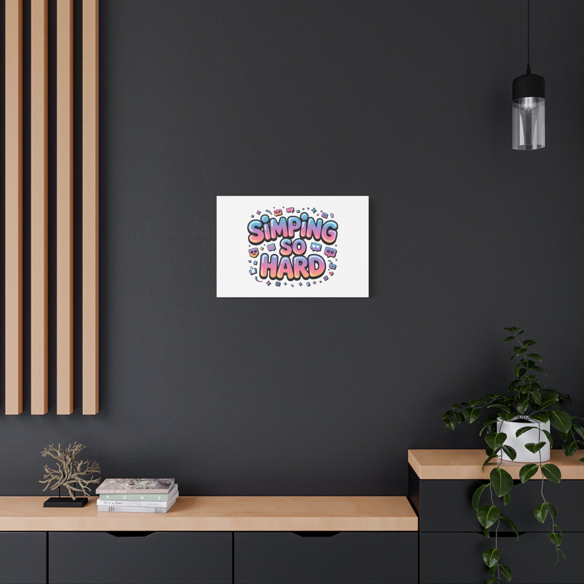 SIMPING SO HARD Canvas | Gen-Z Slang wall art, Internet Lingo print