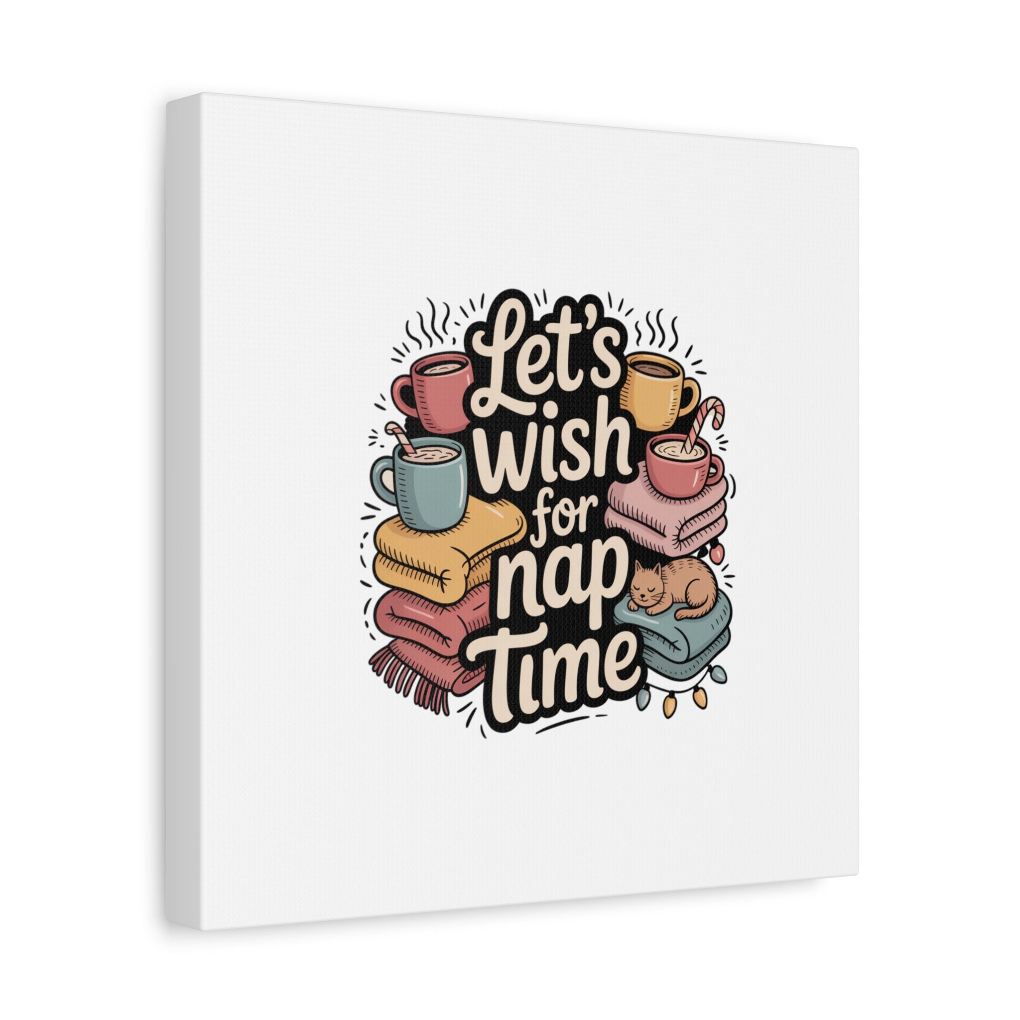 Let’s Wish for Nap Time Canvas | Holiday Burnout, Introvert Humor