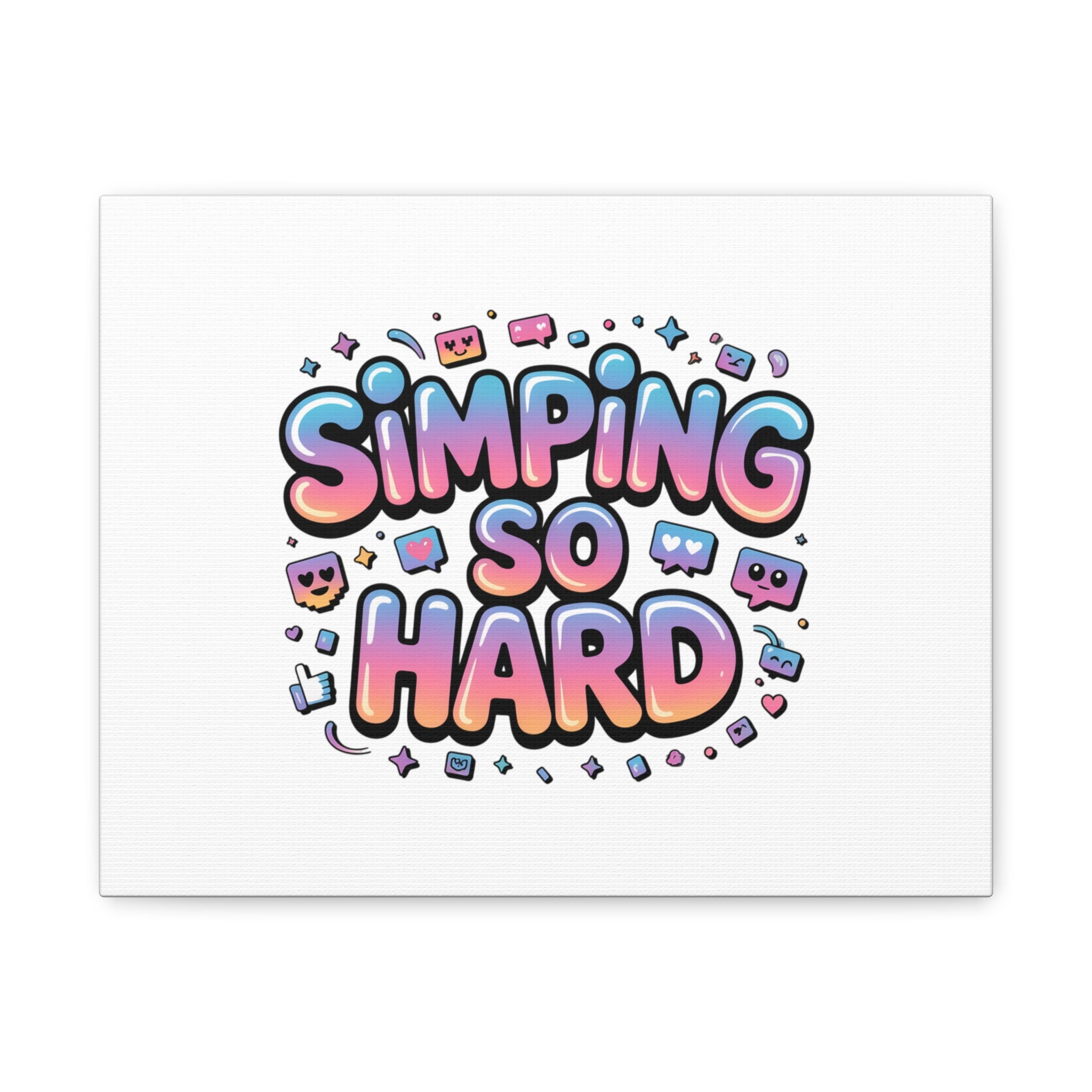 SIMPING SO HARD Canvas | Gen-Z Slang wall art, Internet Lingo print
