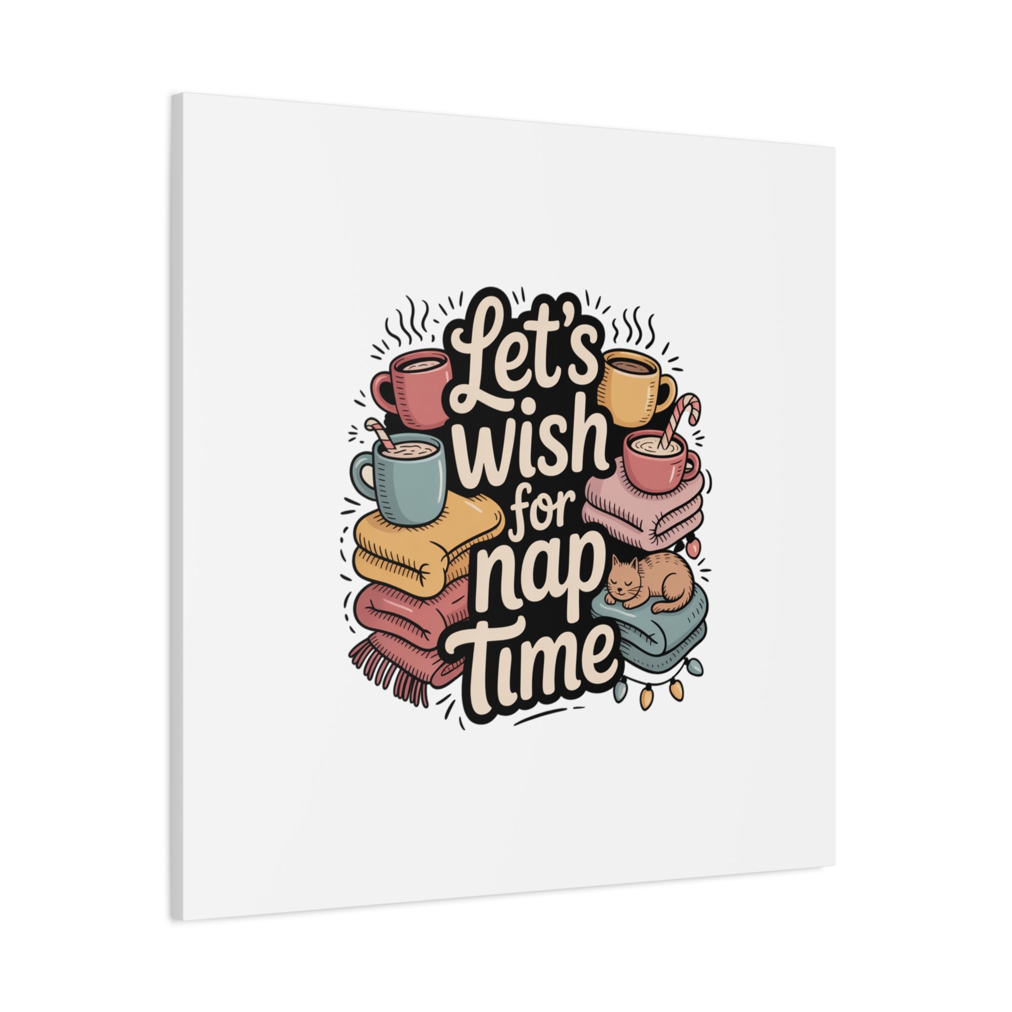 Let’s Wish for Nap Time Canvas | Holiday Burnout, Introvert Humor