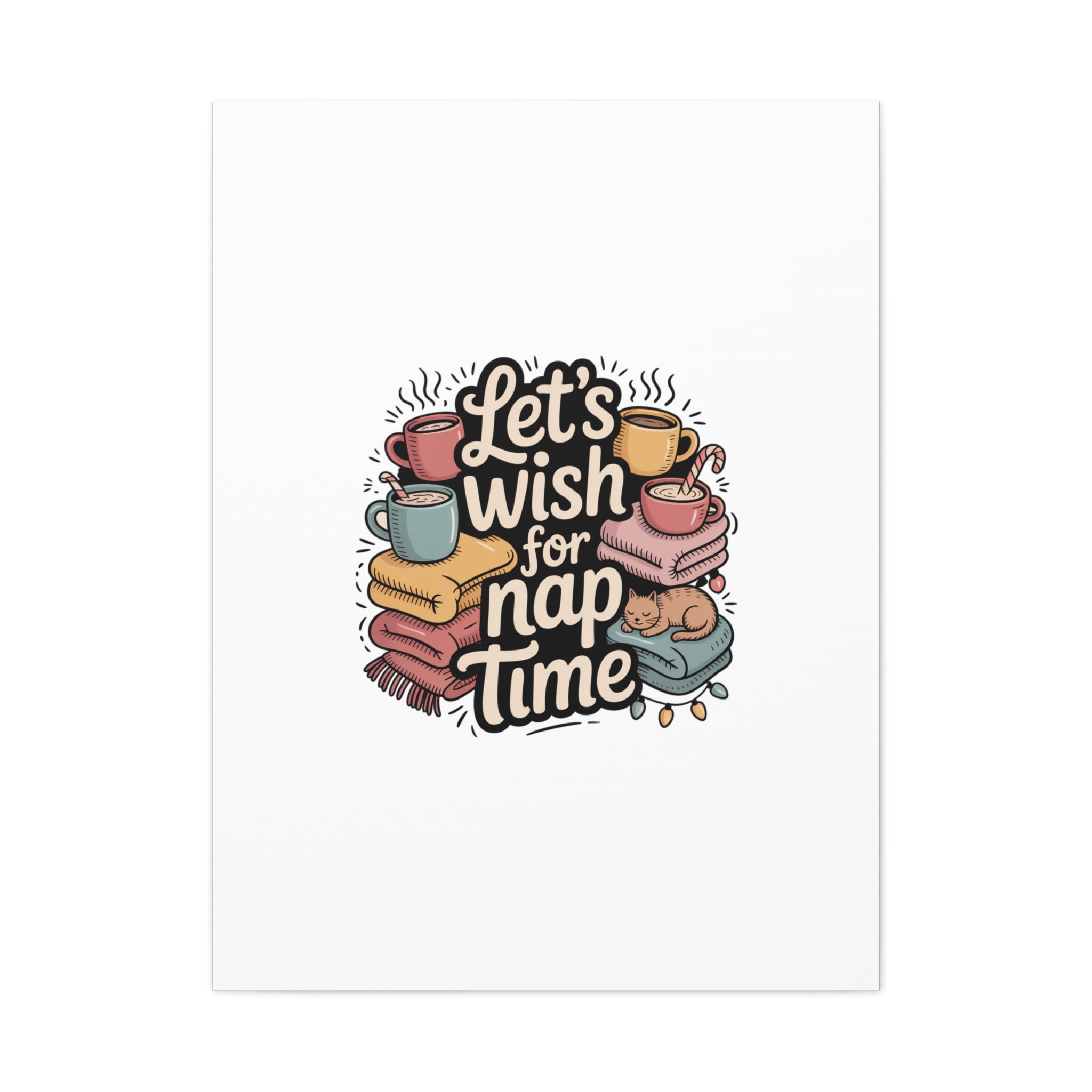 Let’s Wish for Nap Time Canvas | Holiday Burnout, Introvert Humor