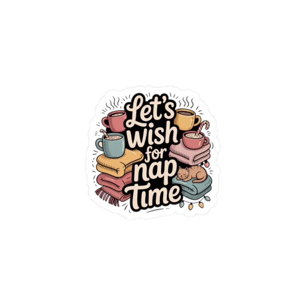Let's Wish for Nap Time Kiss-Cut Sticker | Holiday Burnout, Introvert Christmas Humor