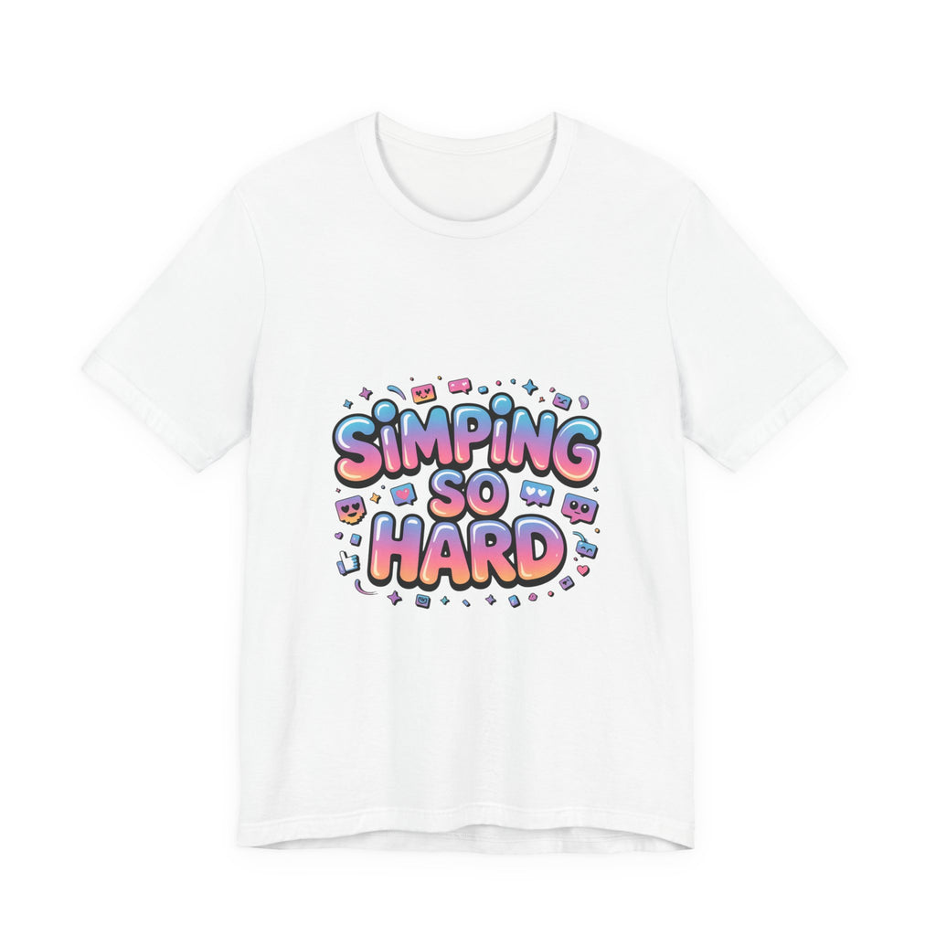 Simping So Hard Tee | slang tee, internet lingo shirt