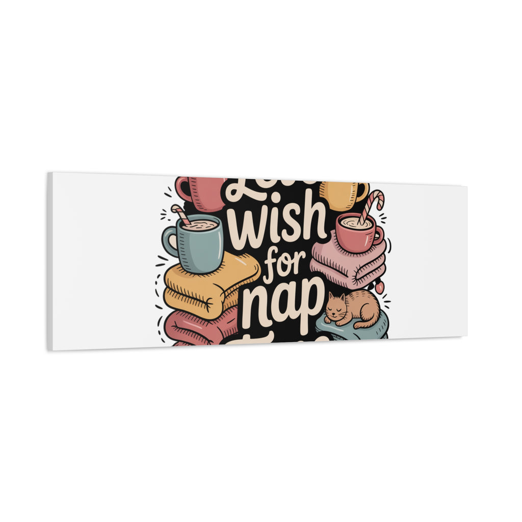 Let’s Wish for Nap Time Canvas | Holiday Burnout, Introvert Humor