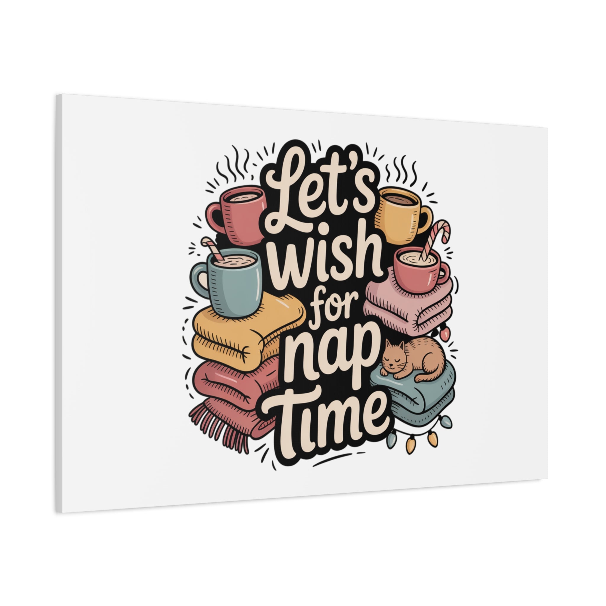 Let’s Wish for Nap Time Canvas | Holiday Burnout, Introvert Humor