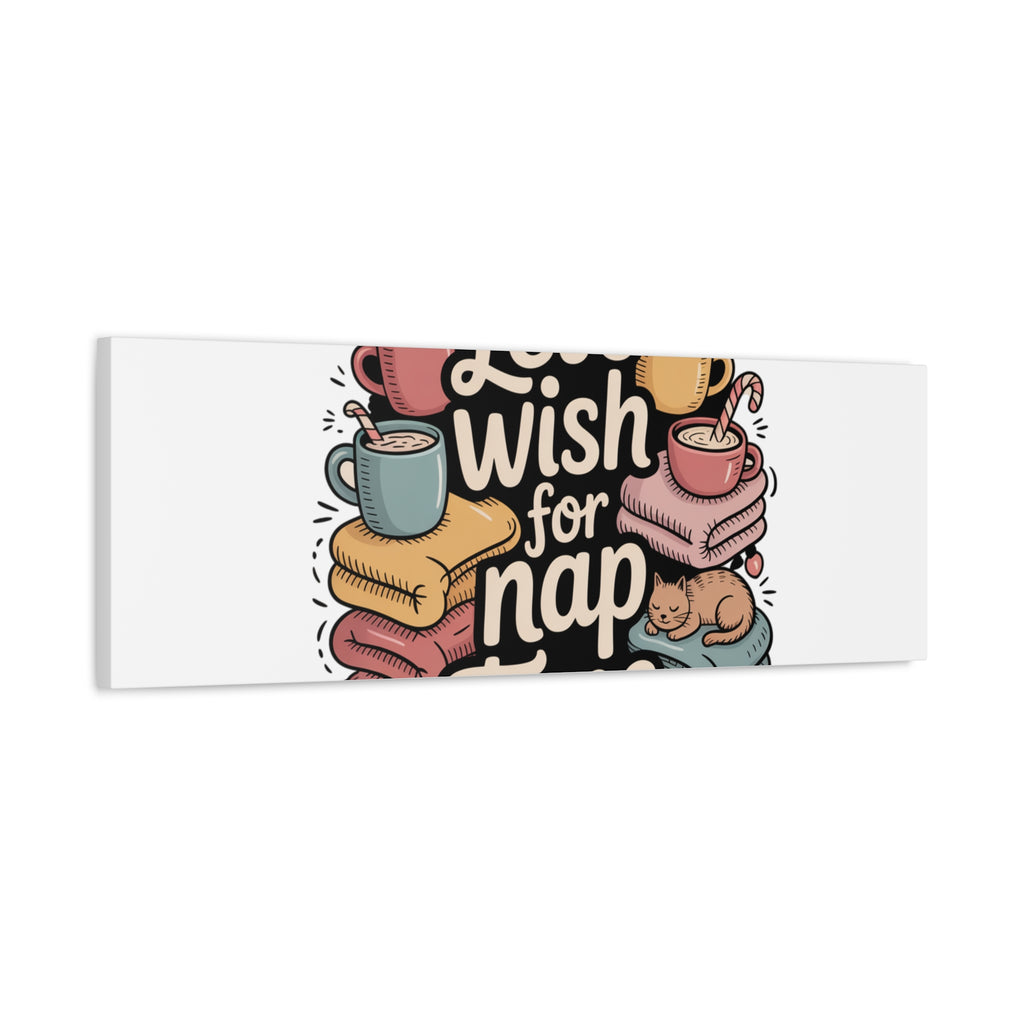 Let’s Wish for Nap Time Canvas | Holiday Burnout, Introvert Humor