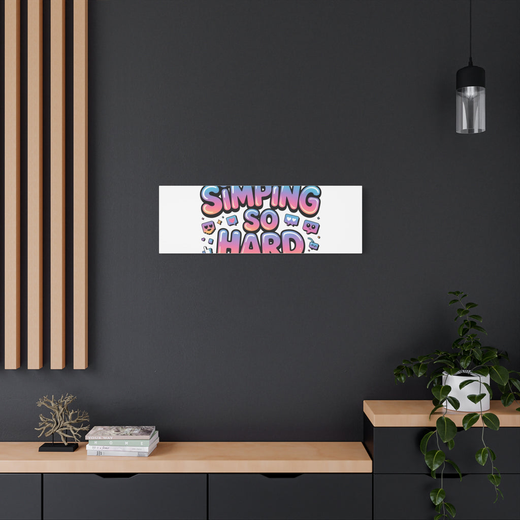 SIMPING SO HARD Canvas | Gen-Z Slang wall art, Internet Lingo print