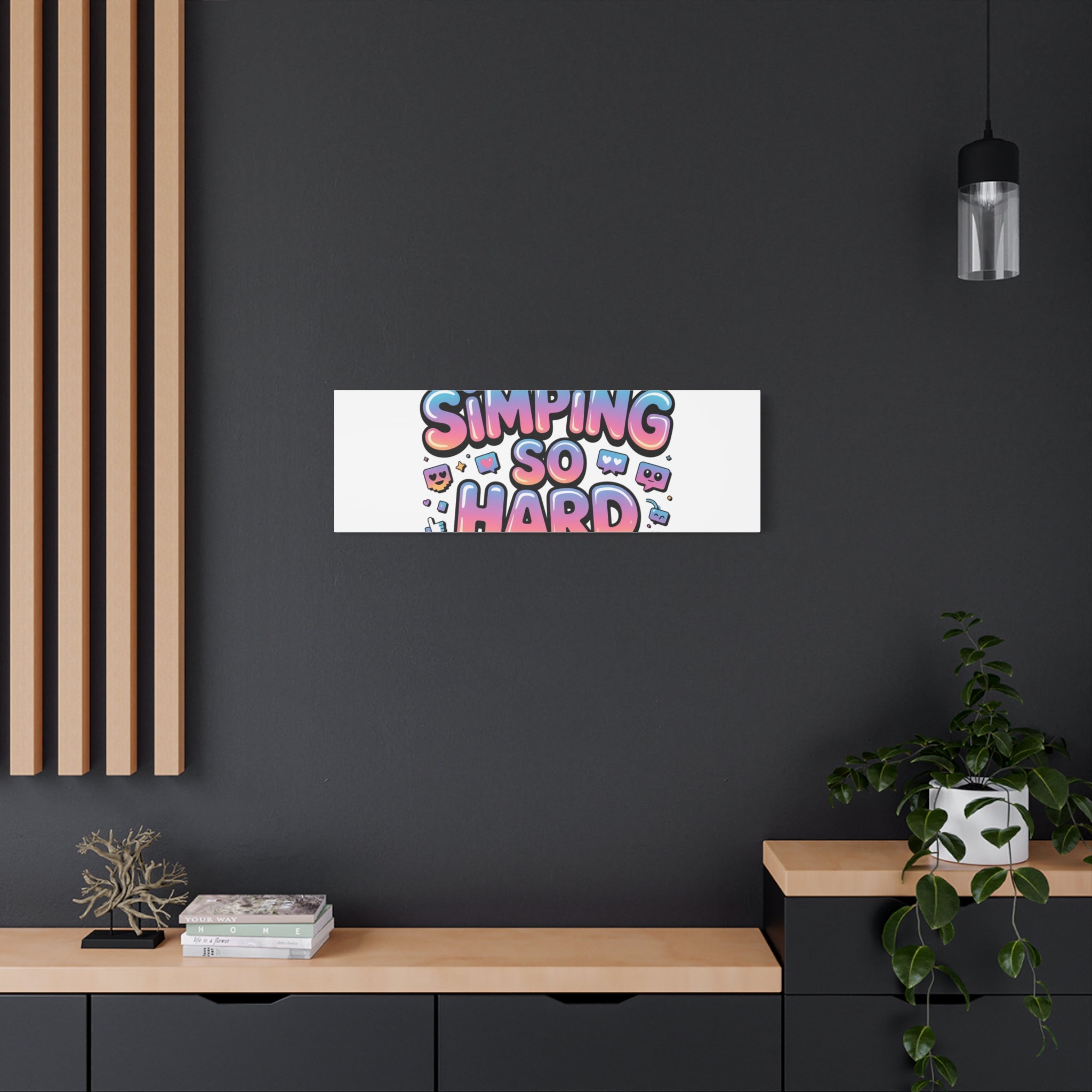 SIMPING SO HARD Canvas | Gen-Z Slang wall art, Internet Lingo print