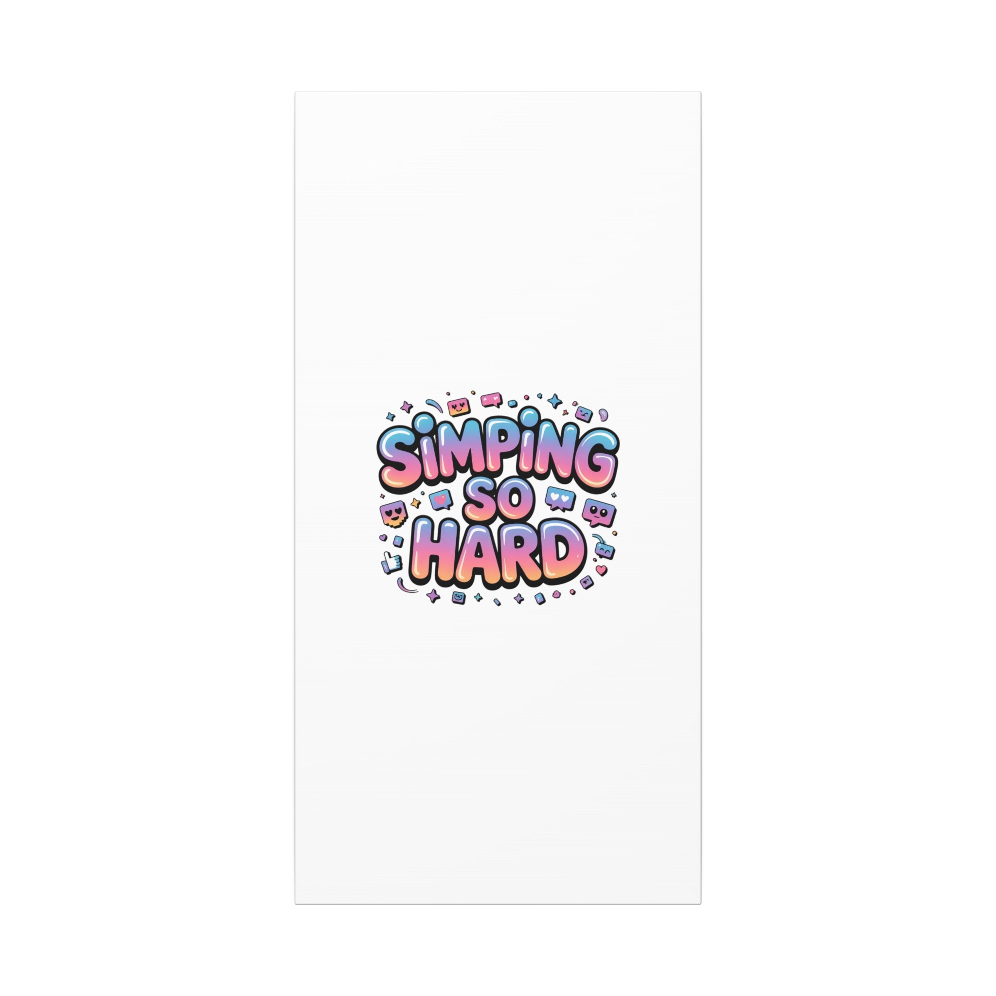 SIMPING SO HARD Canvas | Gen-Z Slang wall art, Internet Lingo print